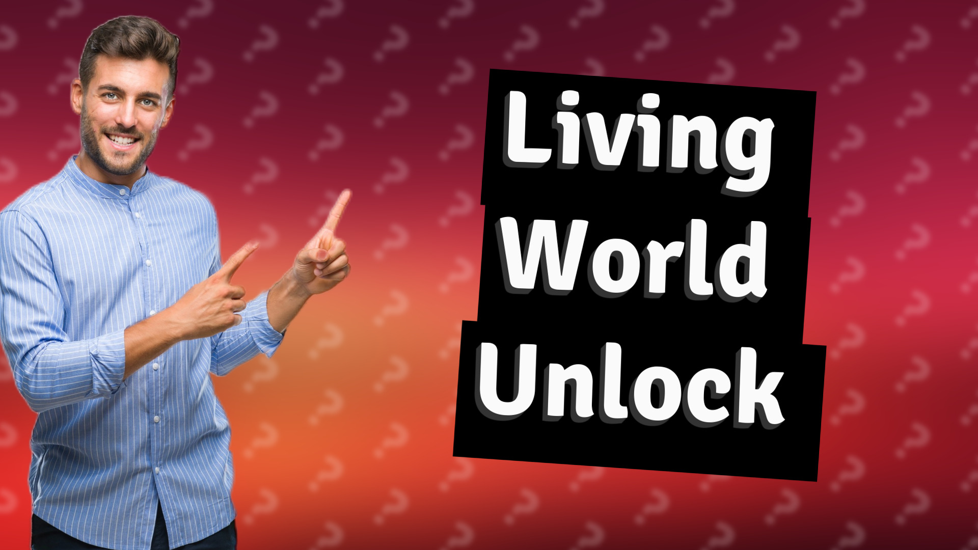 Living World Unlock