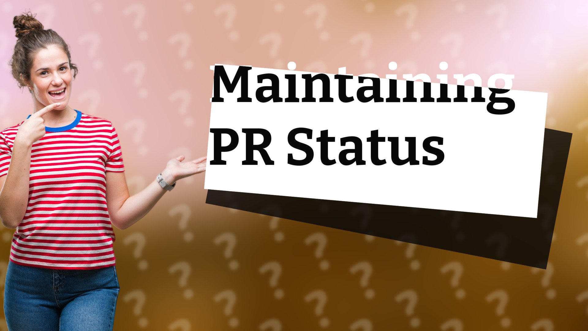 Maintaining PR Status