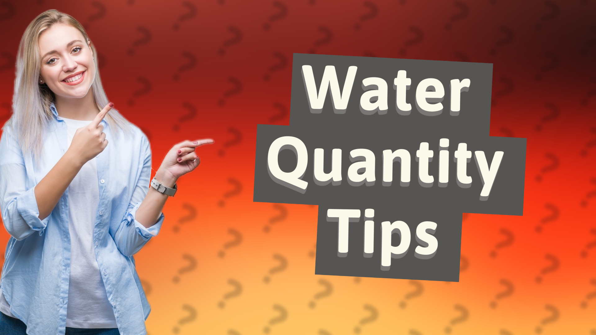 Water Quantity Tips