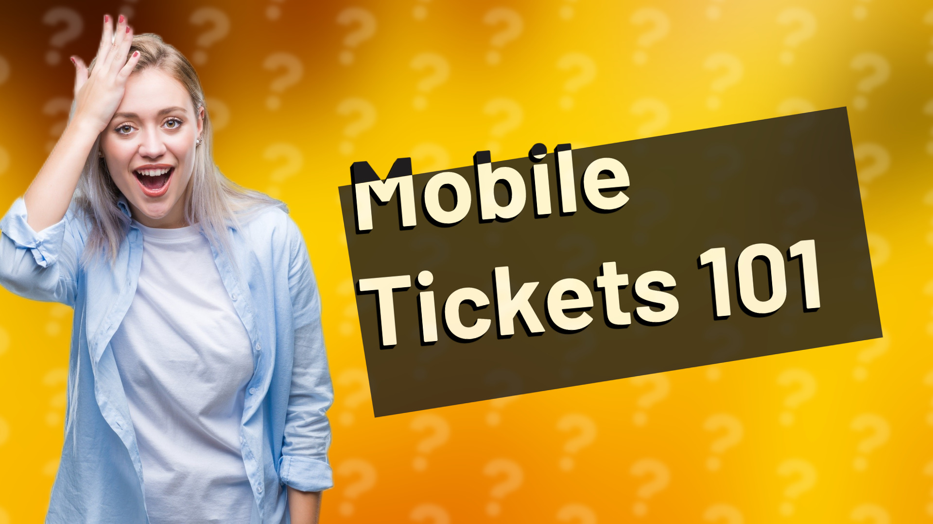 Mobile Tickets 101