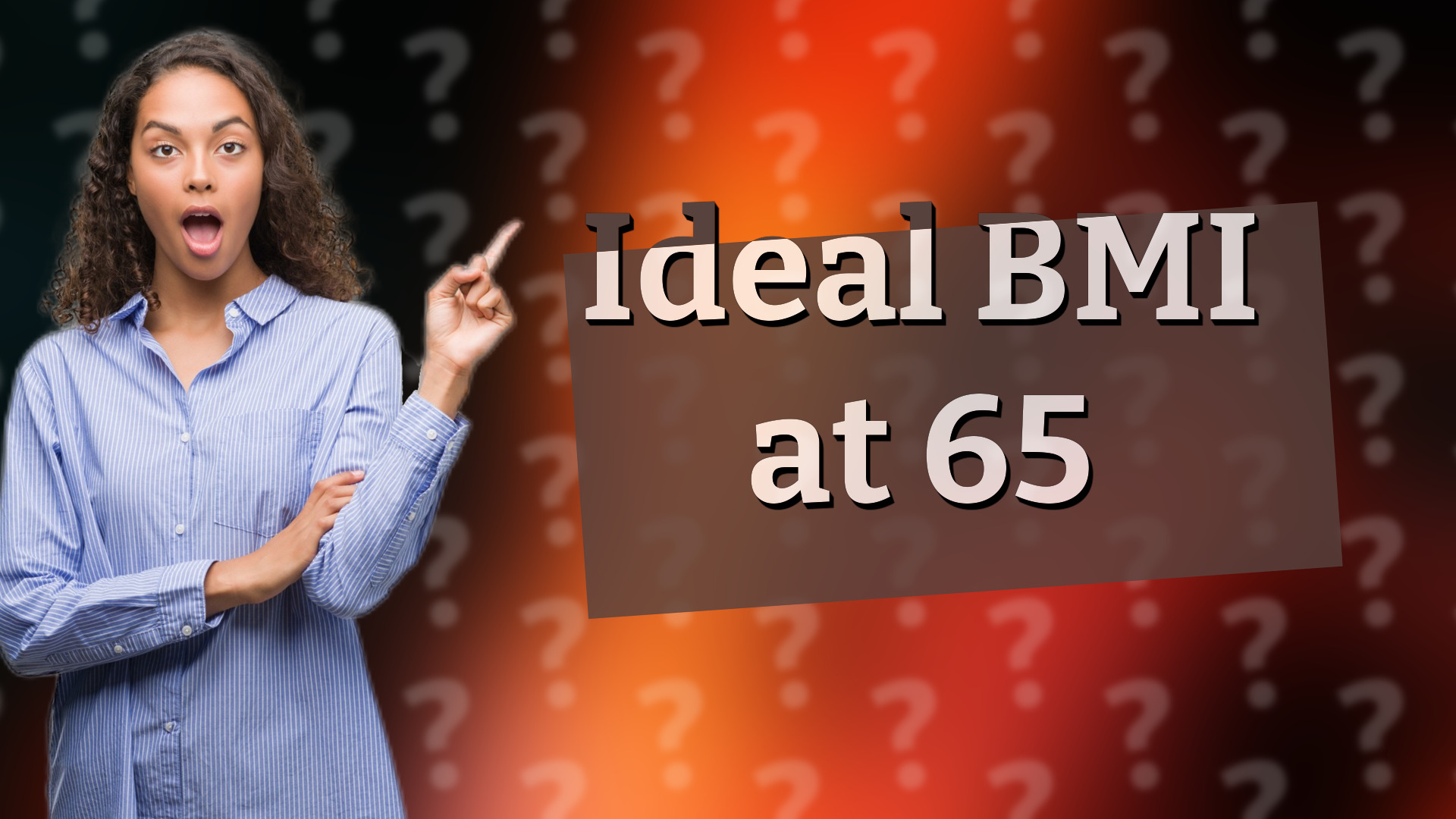Ideal BMI at 65