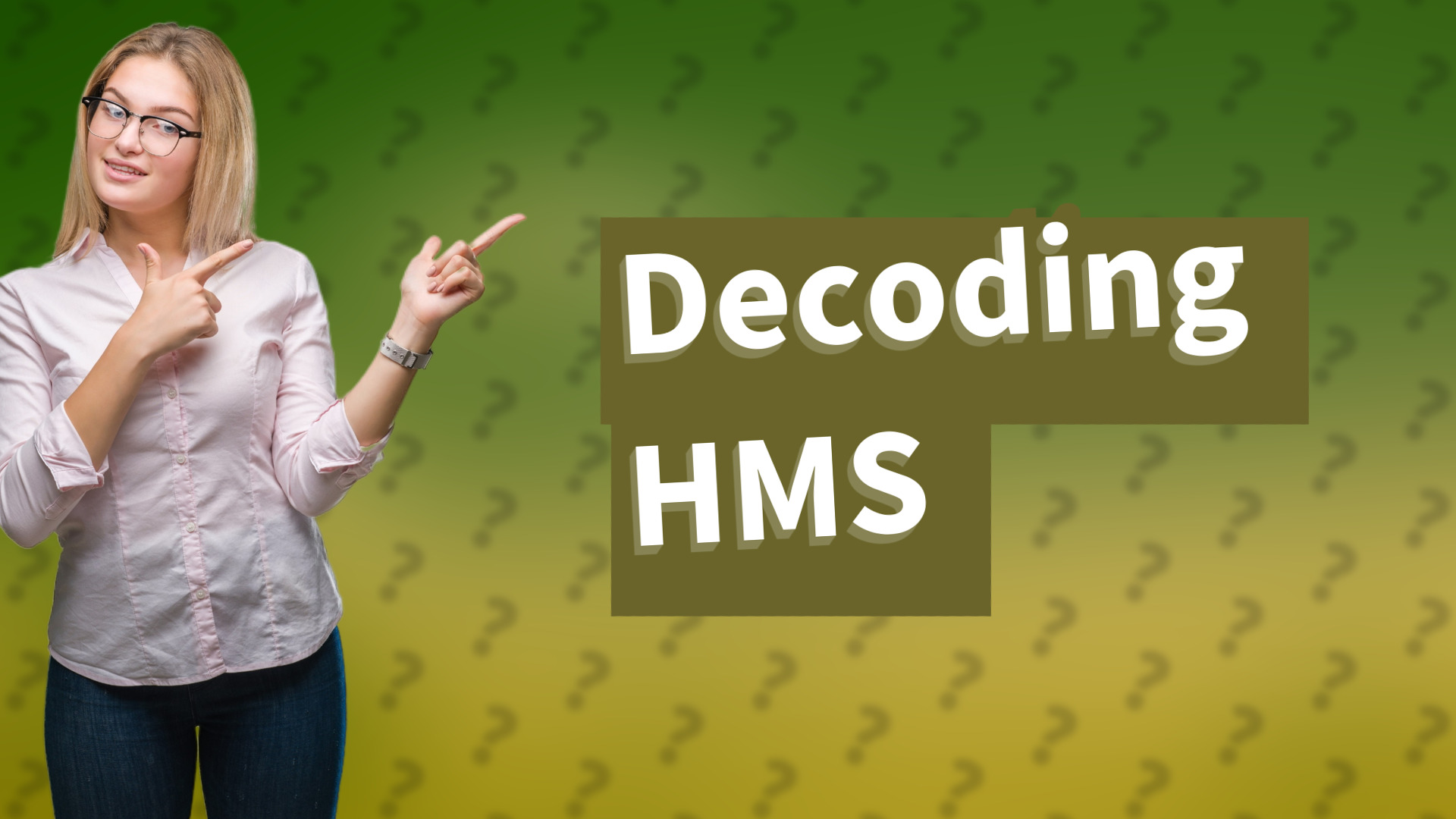Decoding HMS