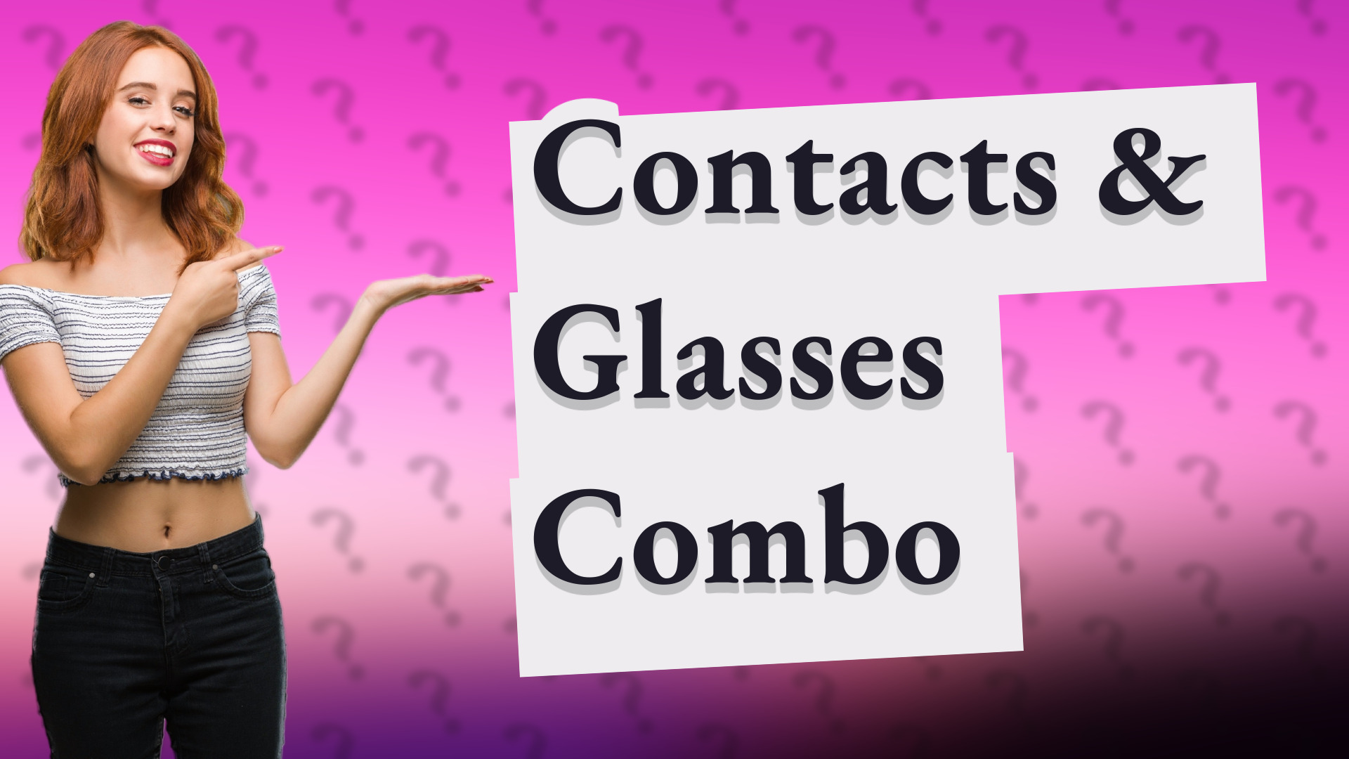 Contacts & Glasses Combo