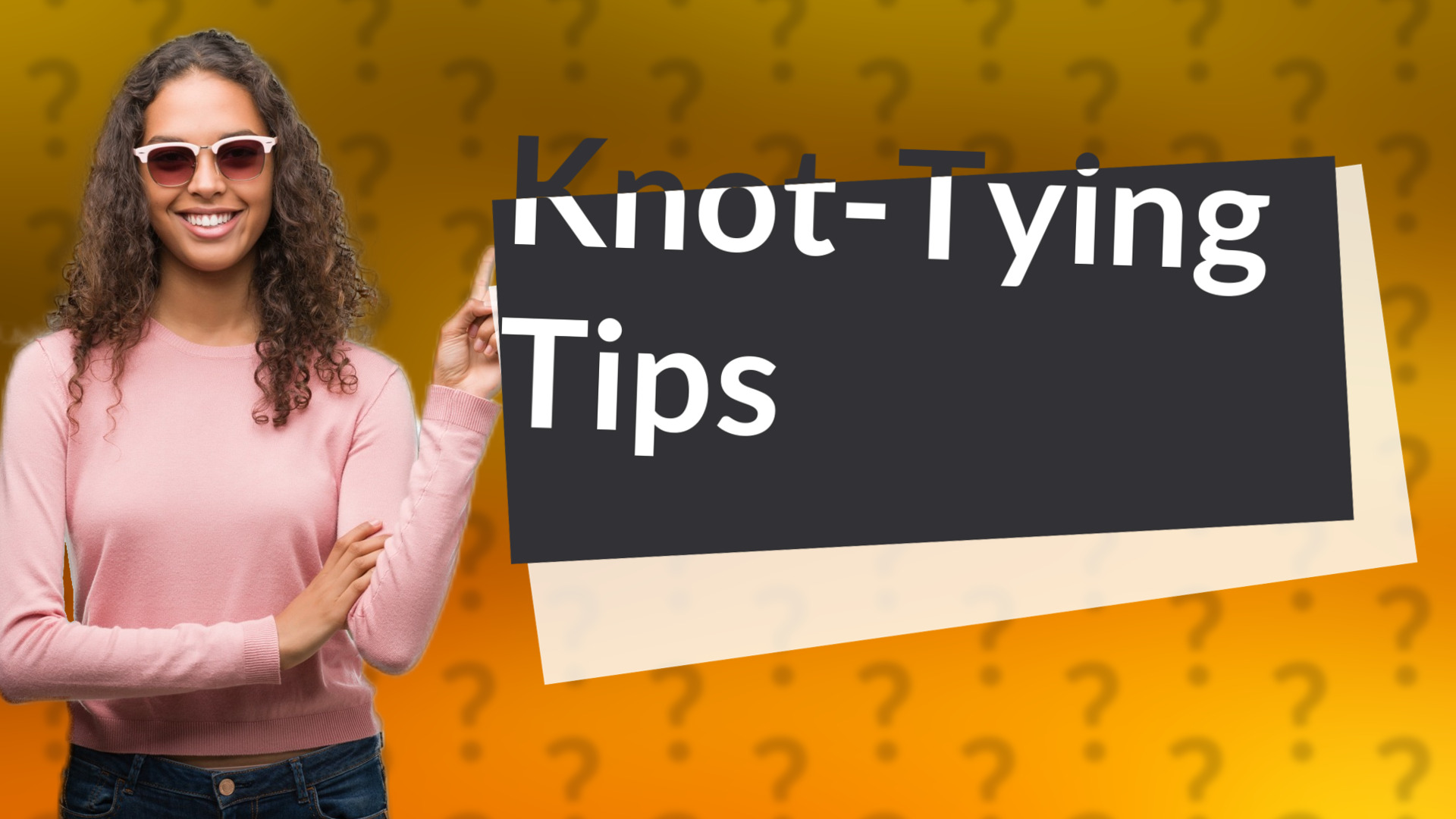 Knot-Tying Tips