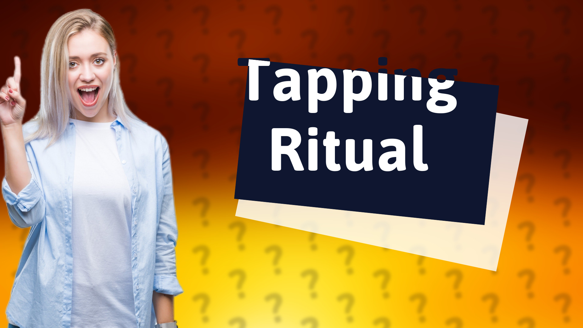 Tapping Ritual