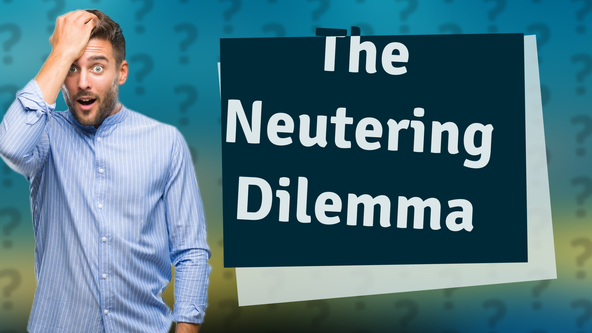 The Neutering Dilemma