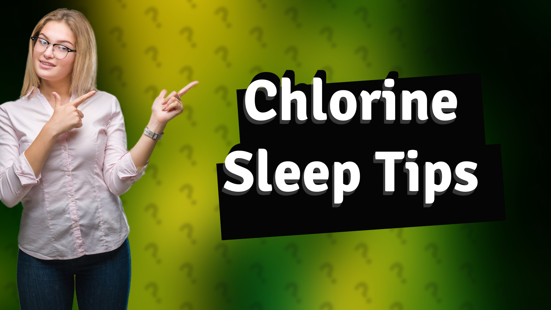 Chlorine Sleep Tips
