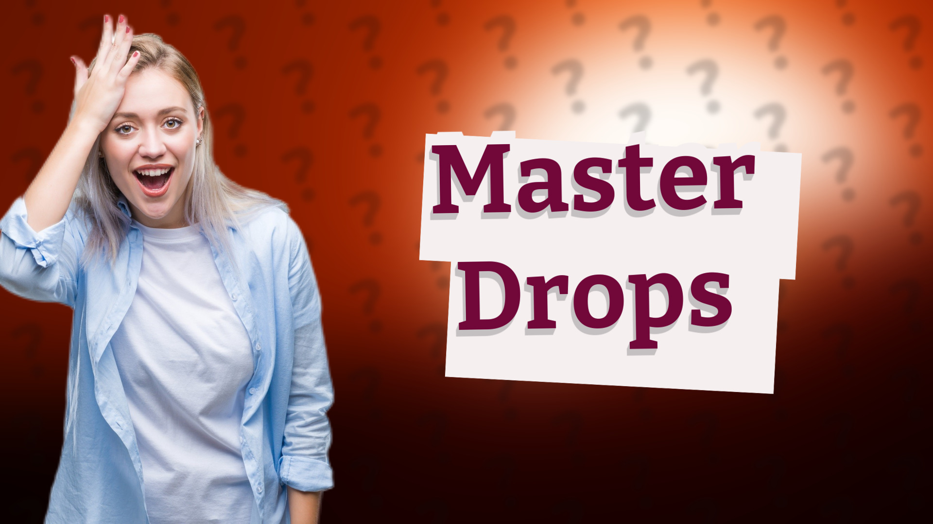 Master Drops