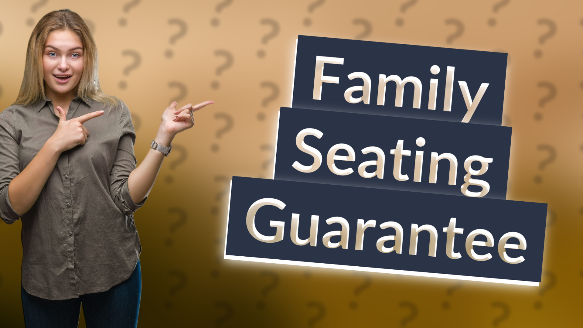 Family Seating Guarantee