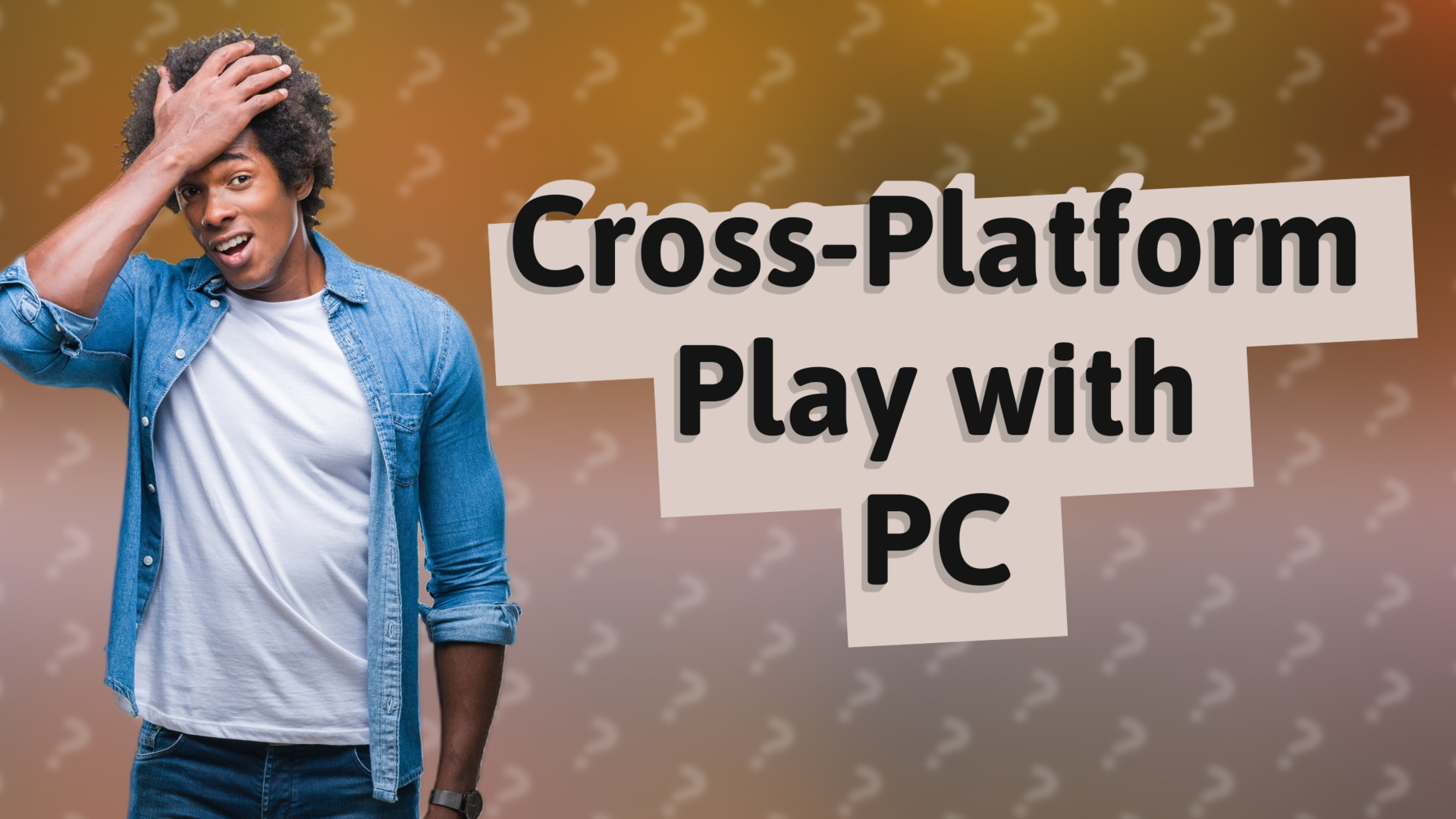 Cross-Platform Play with PC