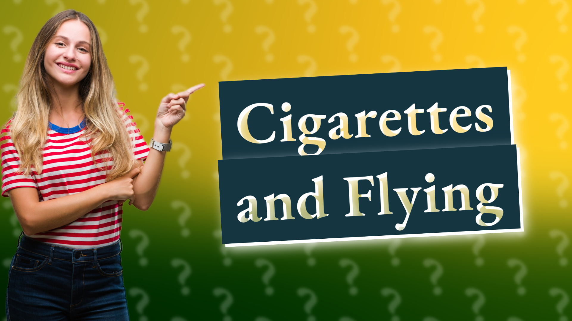 Cigarettes and Flying