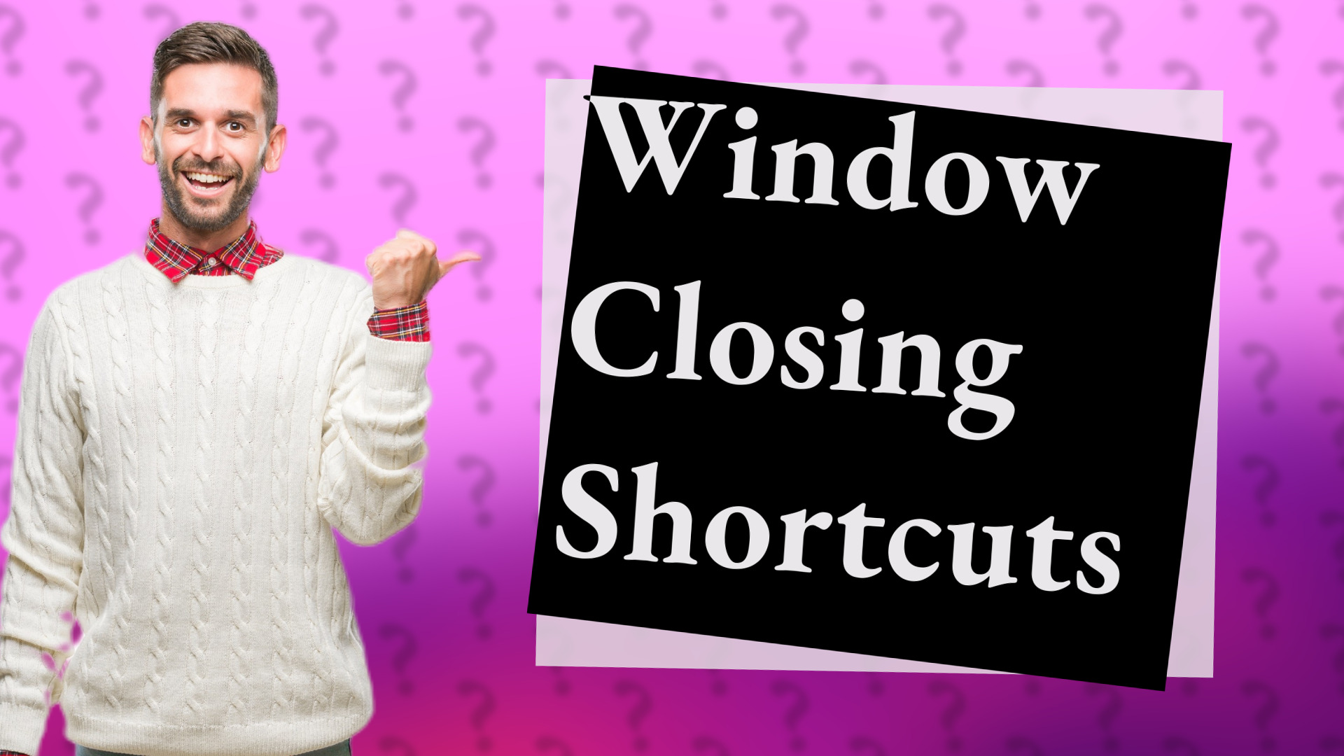 Window Closing Shortcuts
