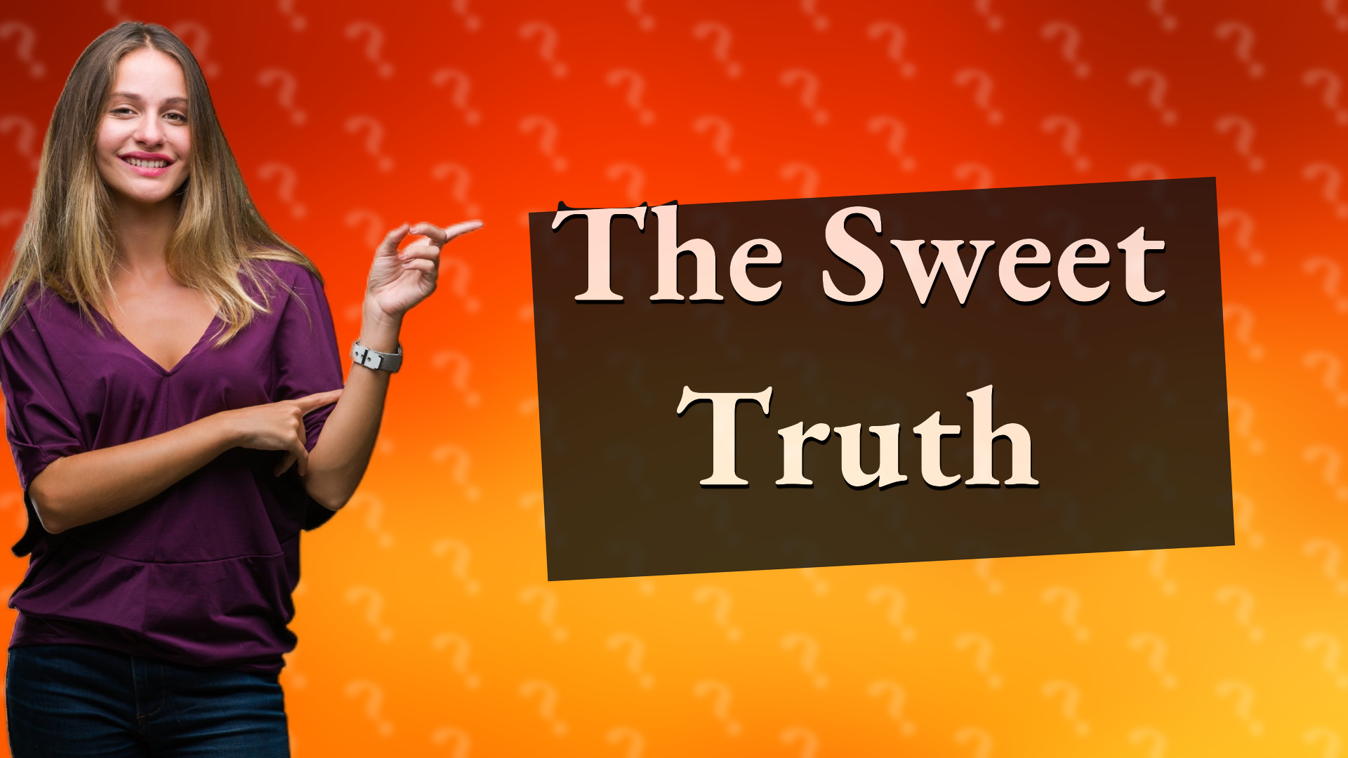 The Sweet Truth