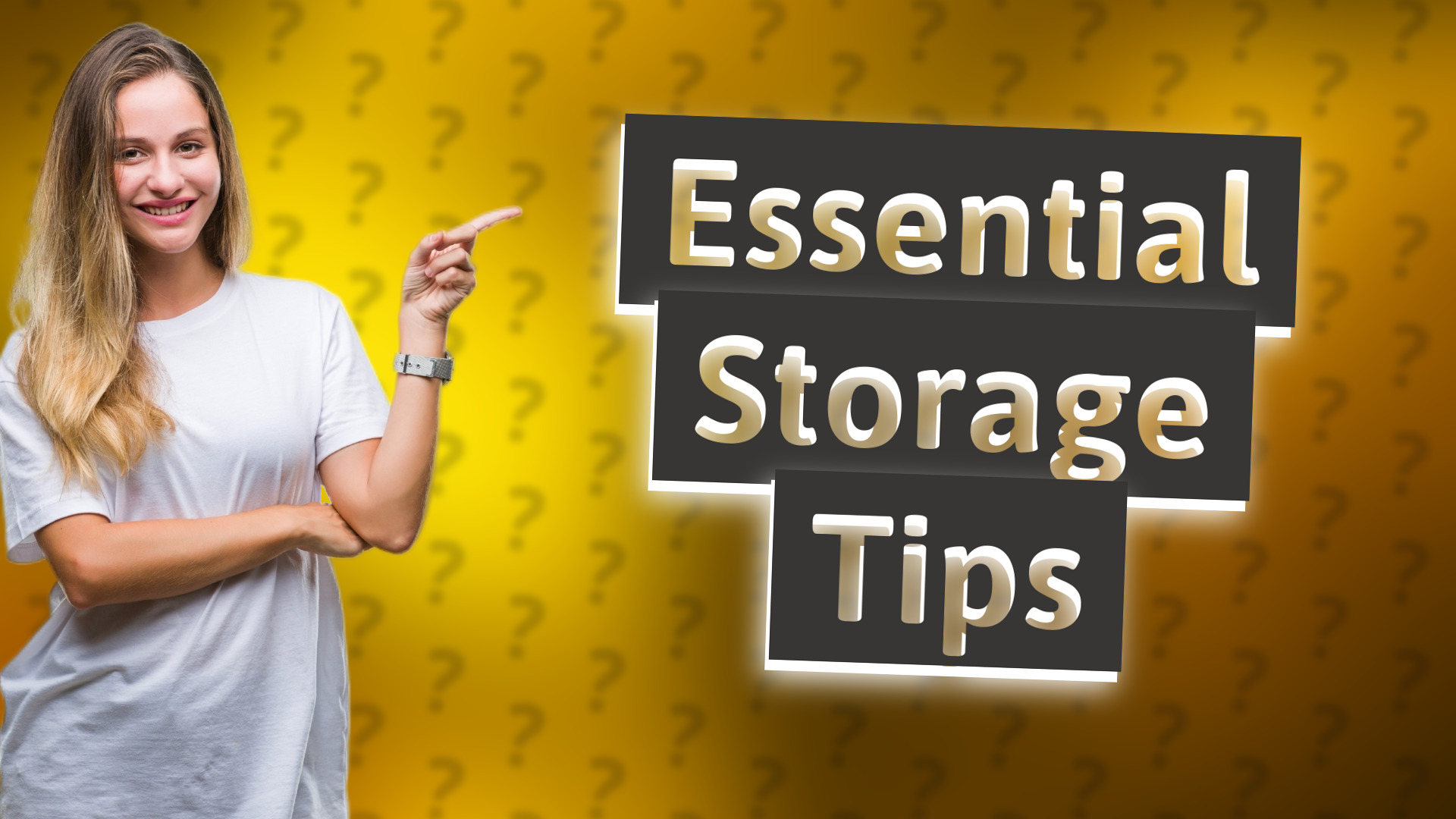 Essential Storage Tips