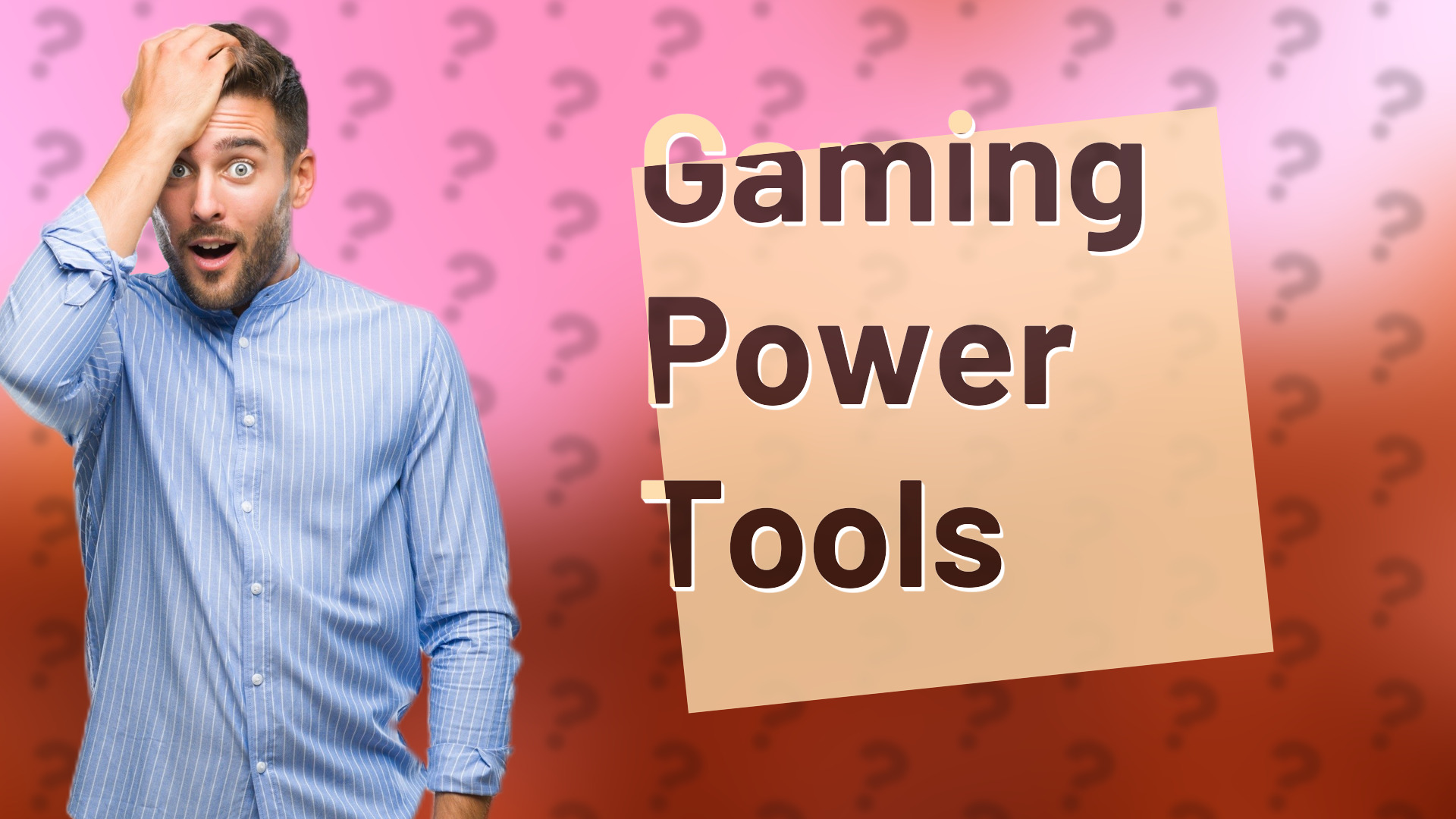 Gaming Power Tools