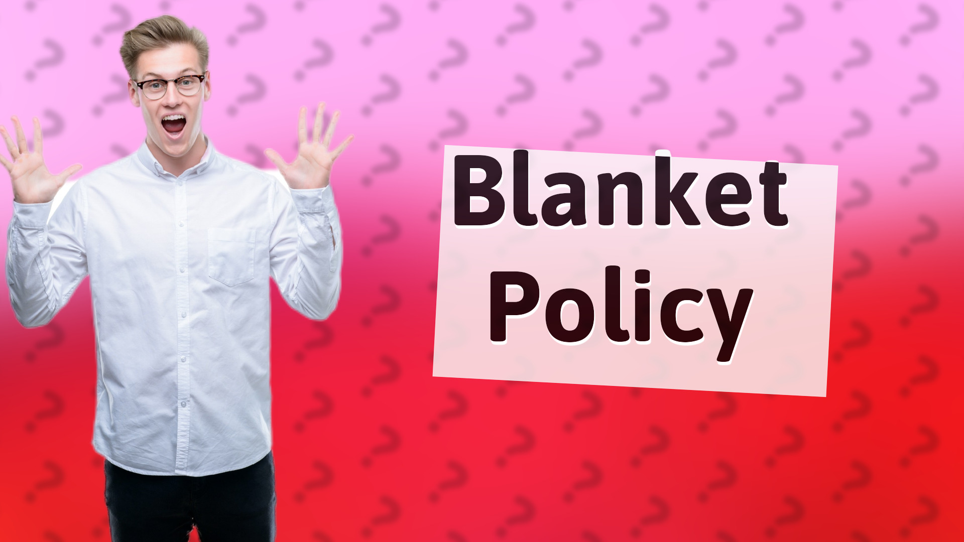 Blanket Policy
