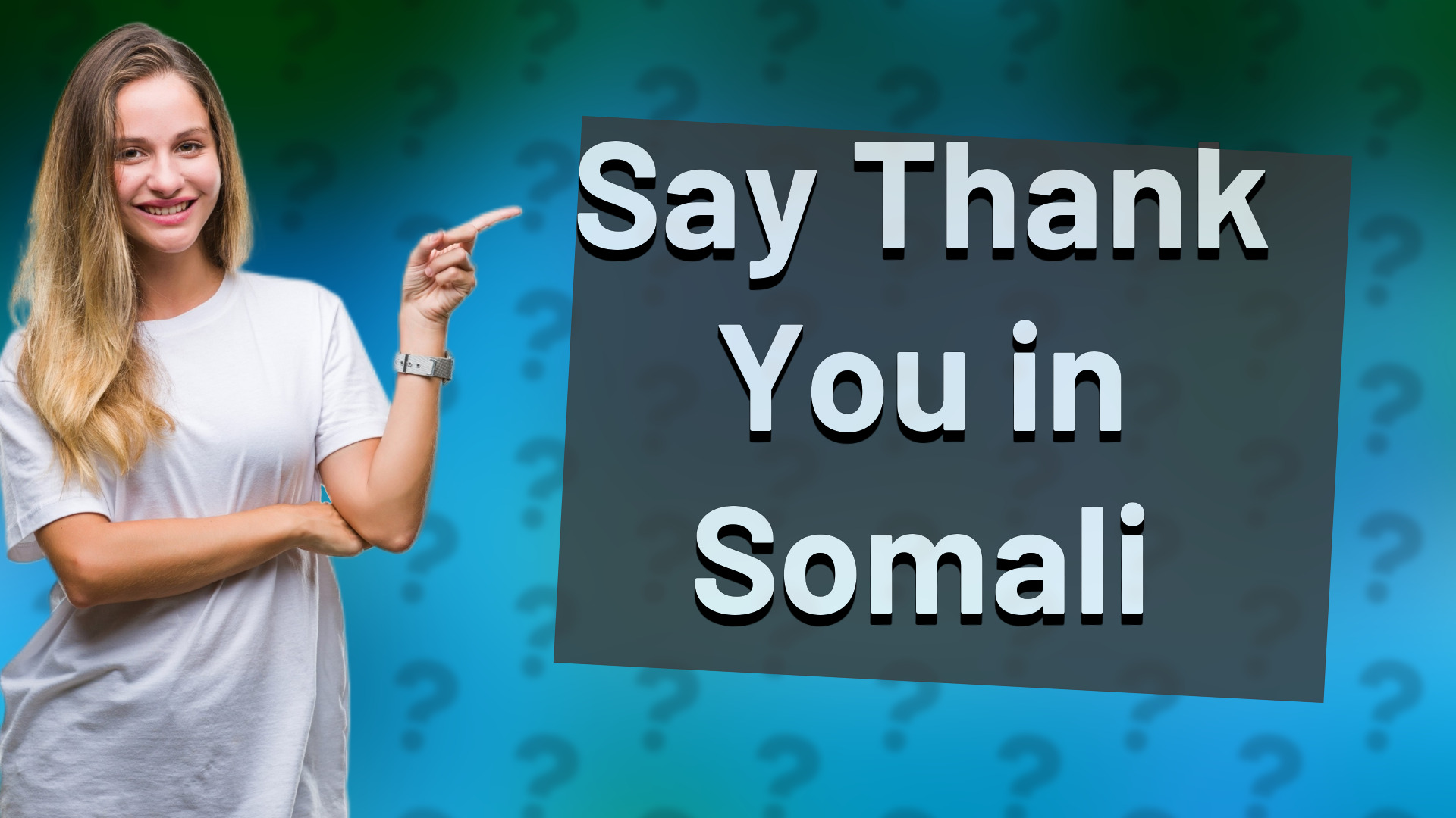 Say Thank You in Somali