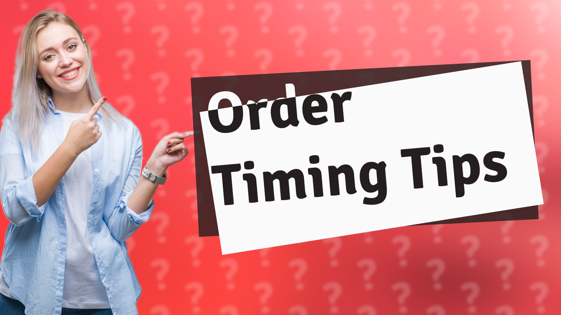 Order Timing Tips