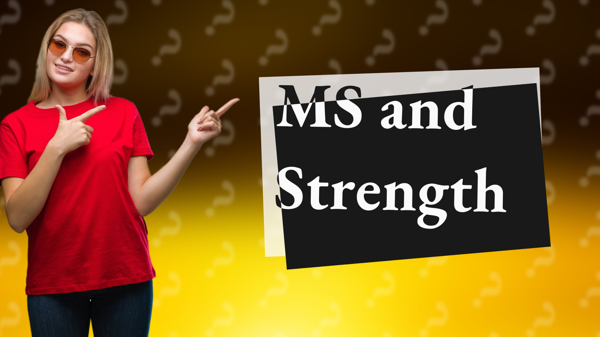 MS and Strength