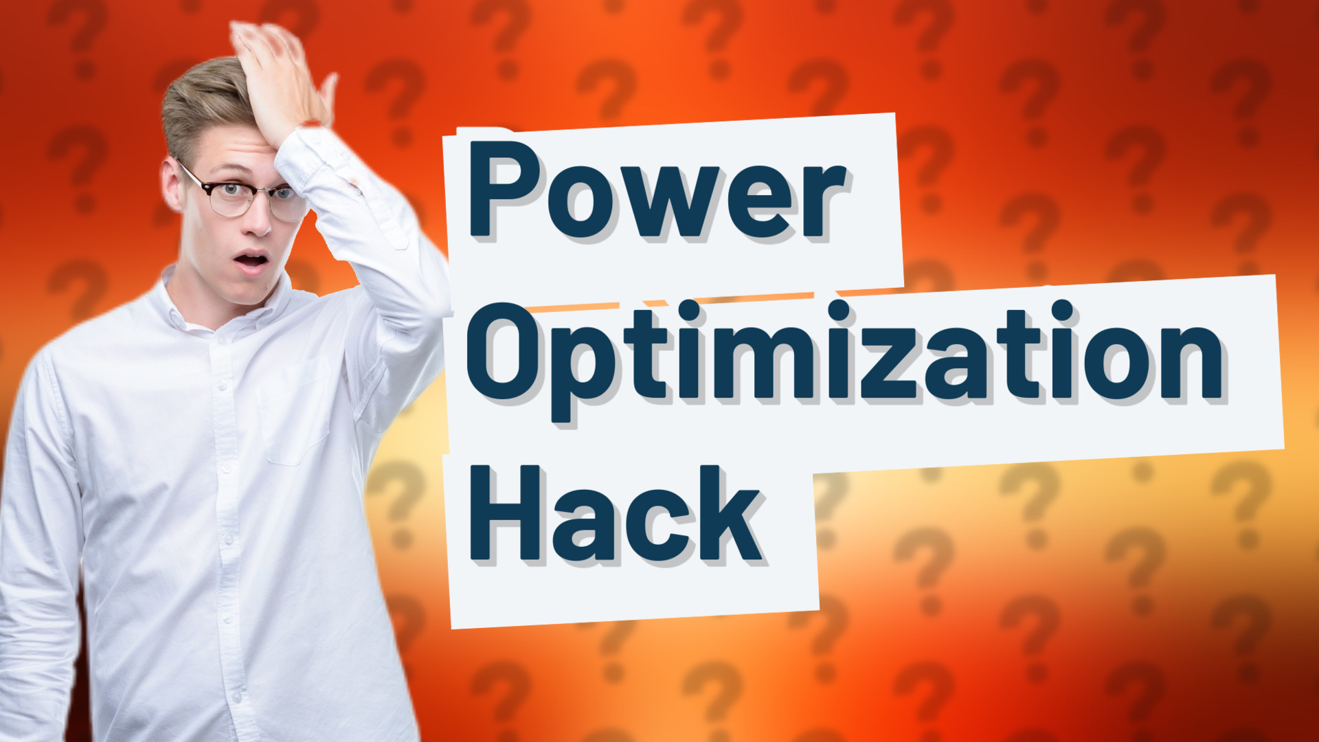 Power Optimization Hack