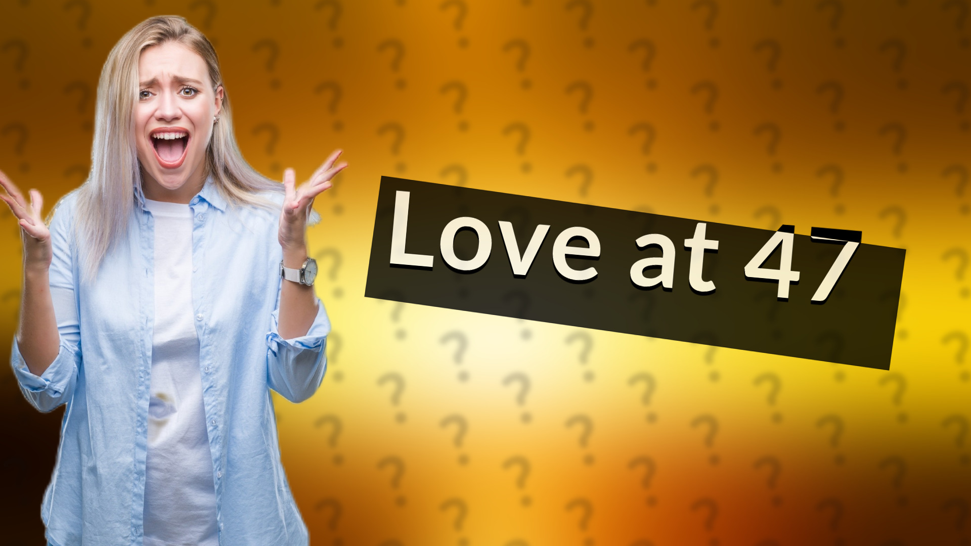 Love at 47