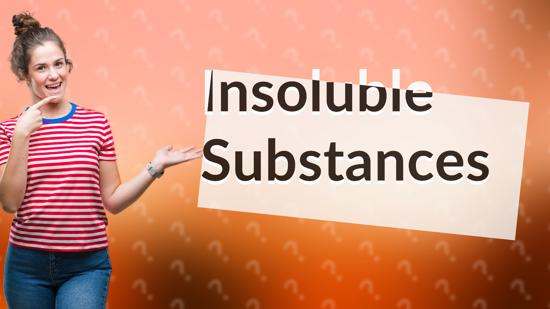 Insoluble Substances