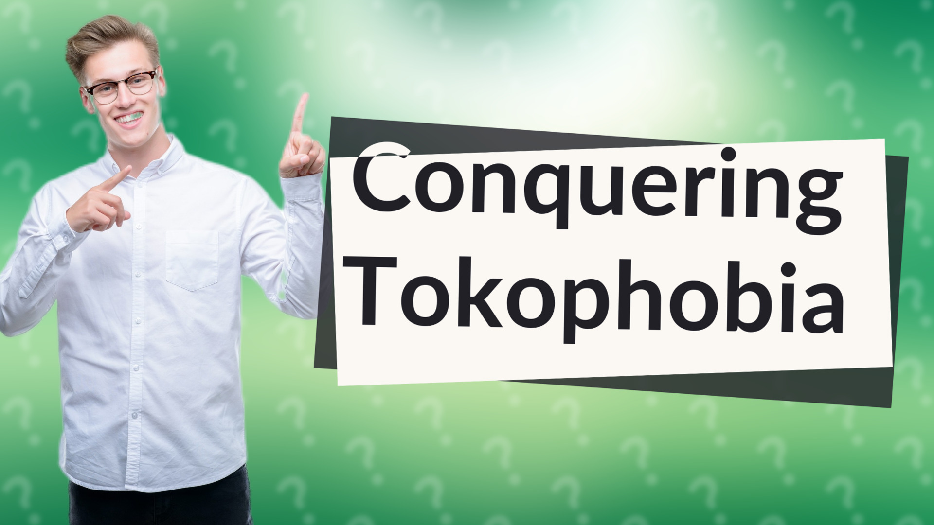 Conquering Tokophobia