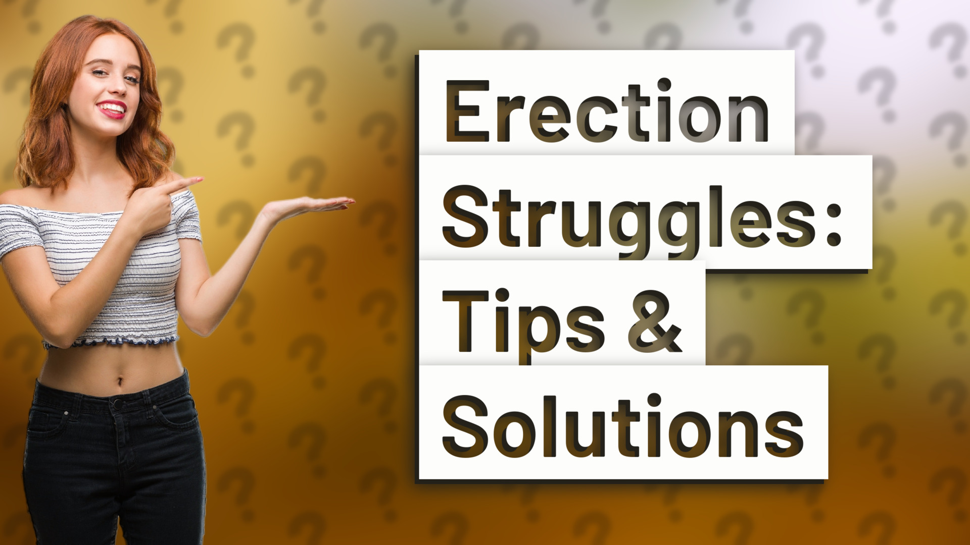 Erection Struggles: Tips & Solutions