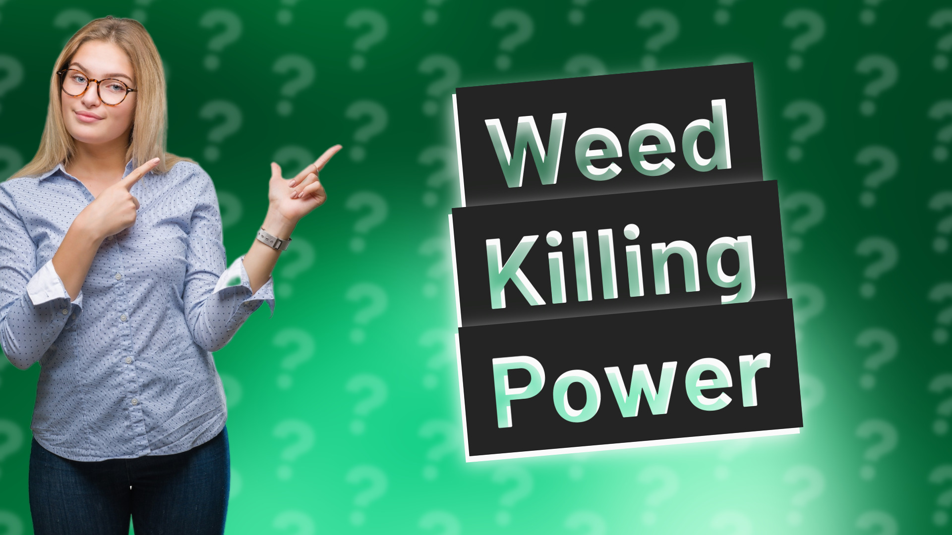 Weed Killing Power