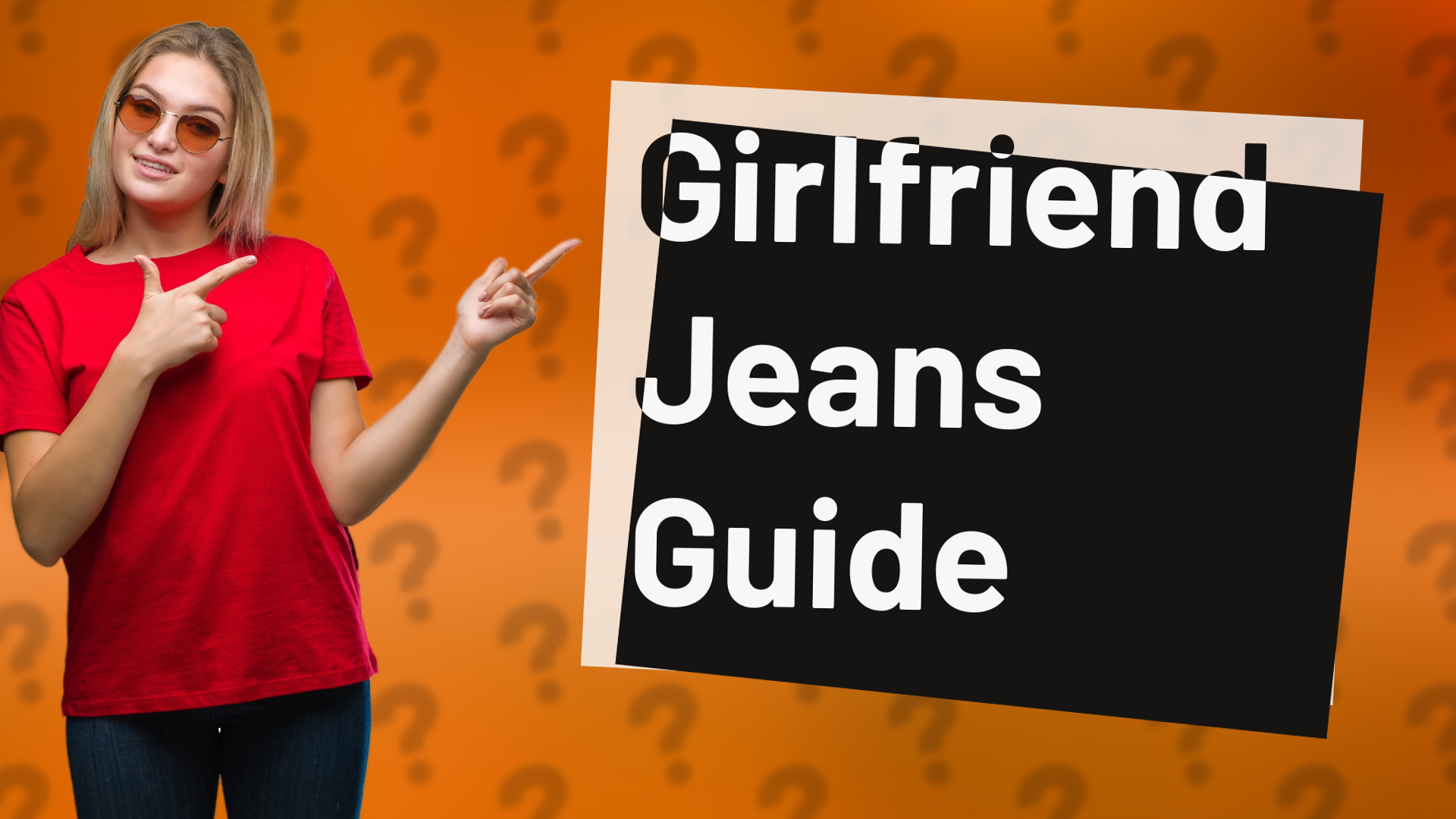Girlfriend Jeans Guide
