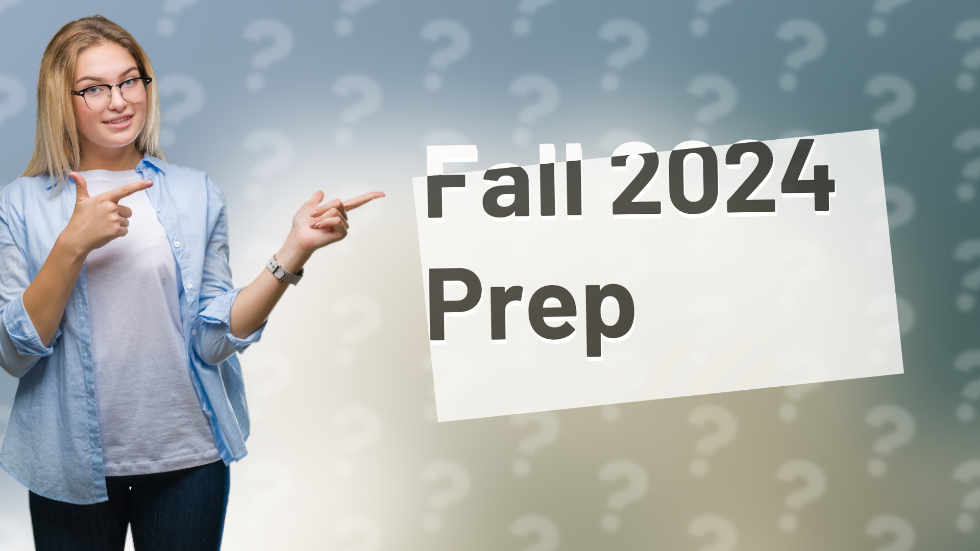 Fall 2024 Prep