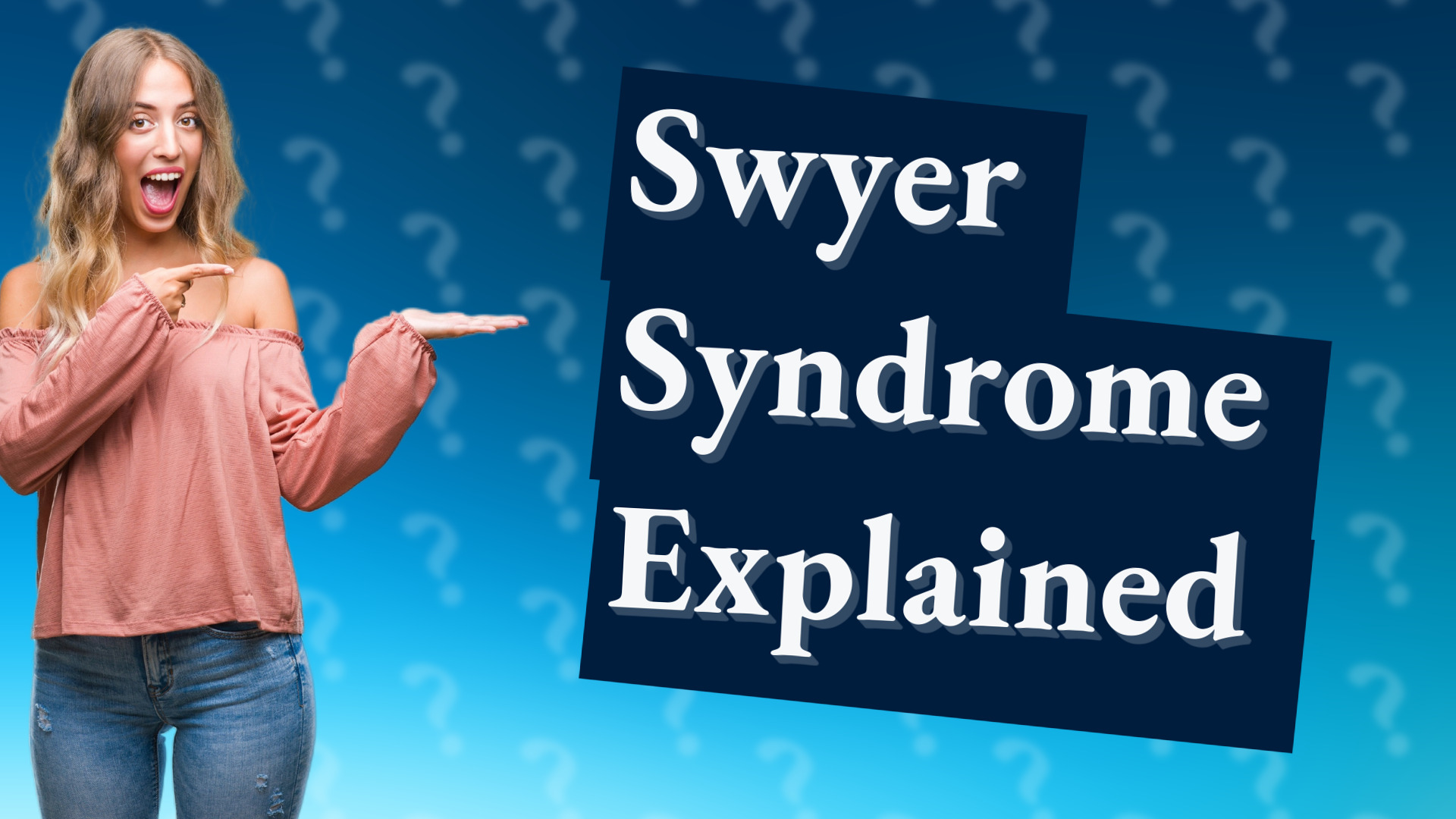 Swyer Syndrome Explained