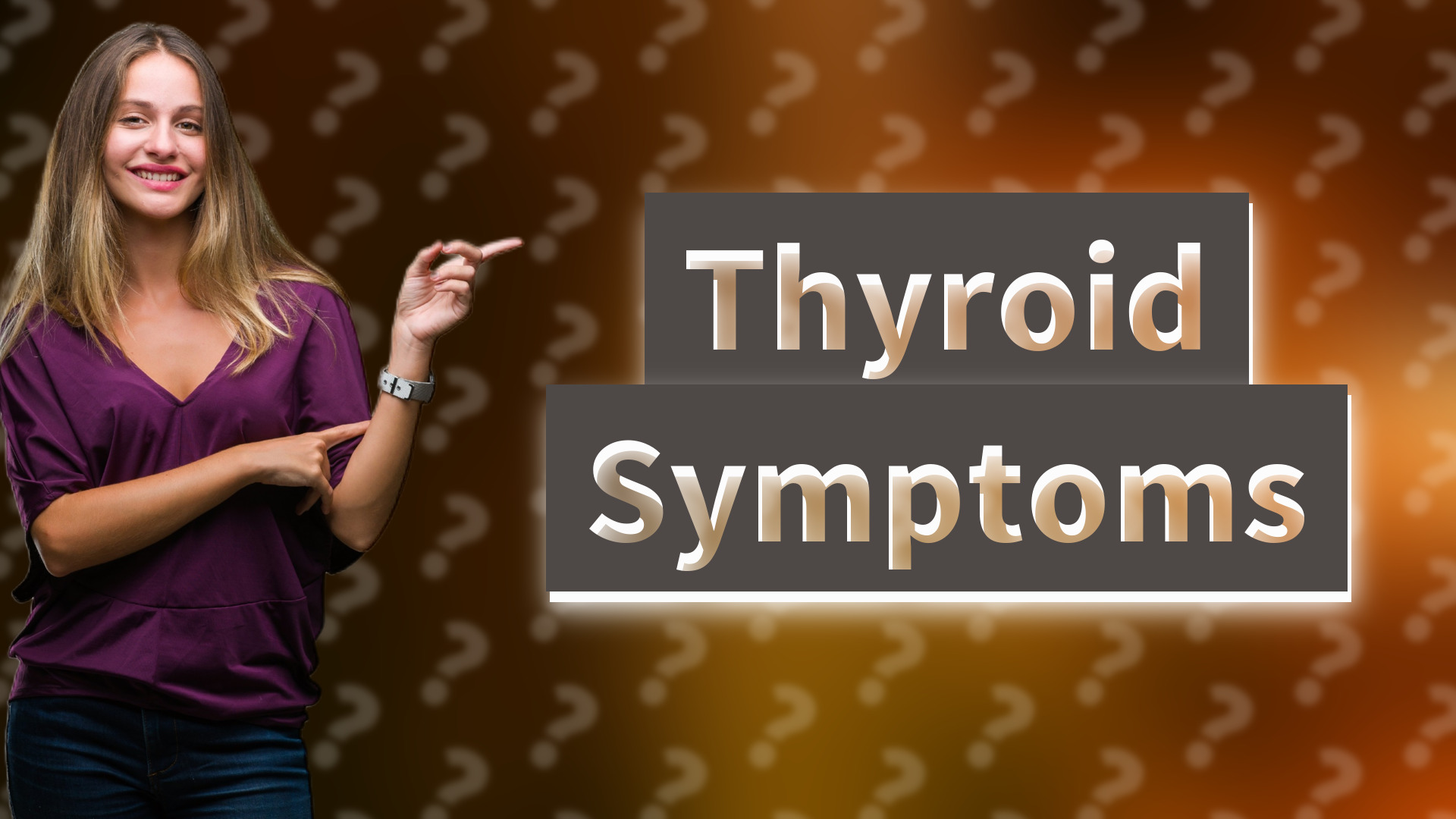 Thyroid Symptoms