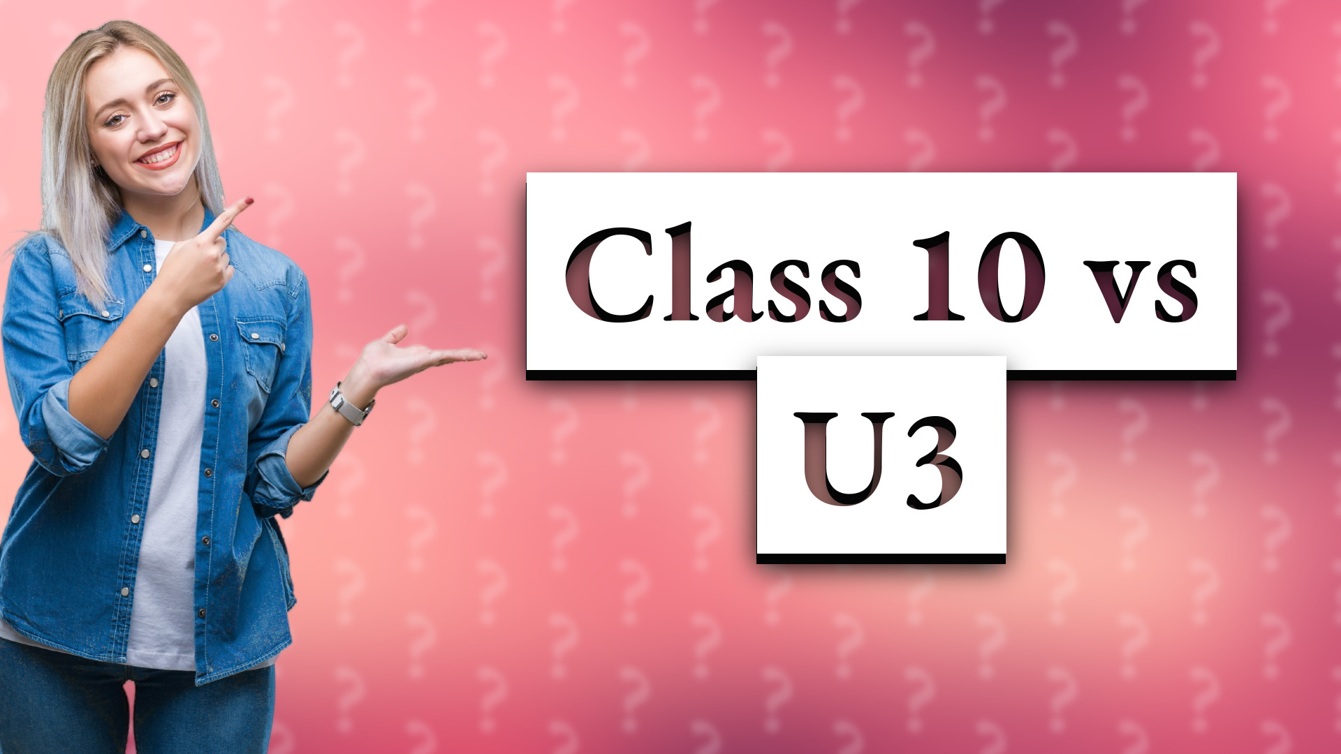 Class 10 vs U3