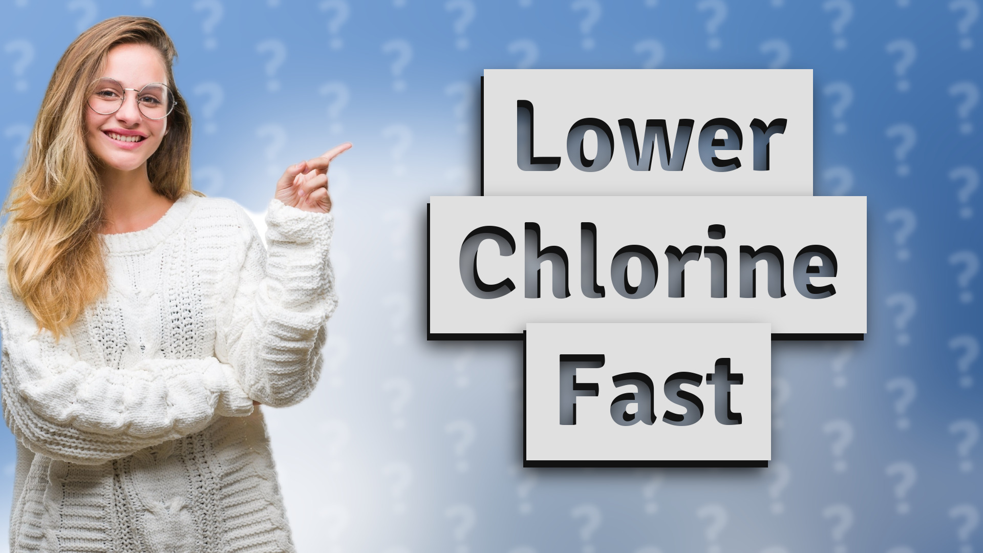Lower Chlorine Fast