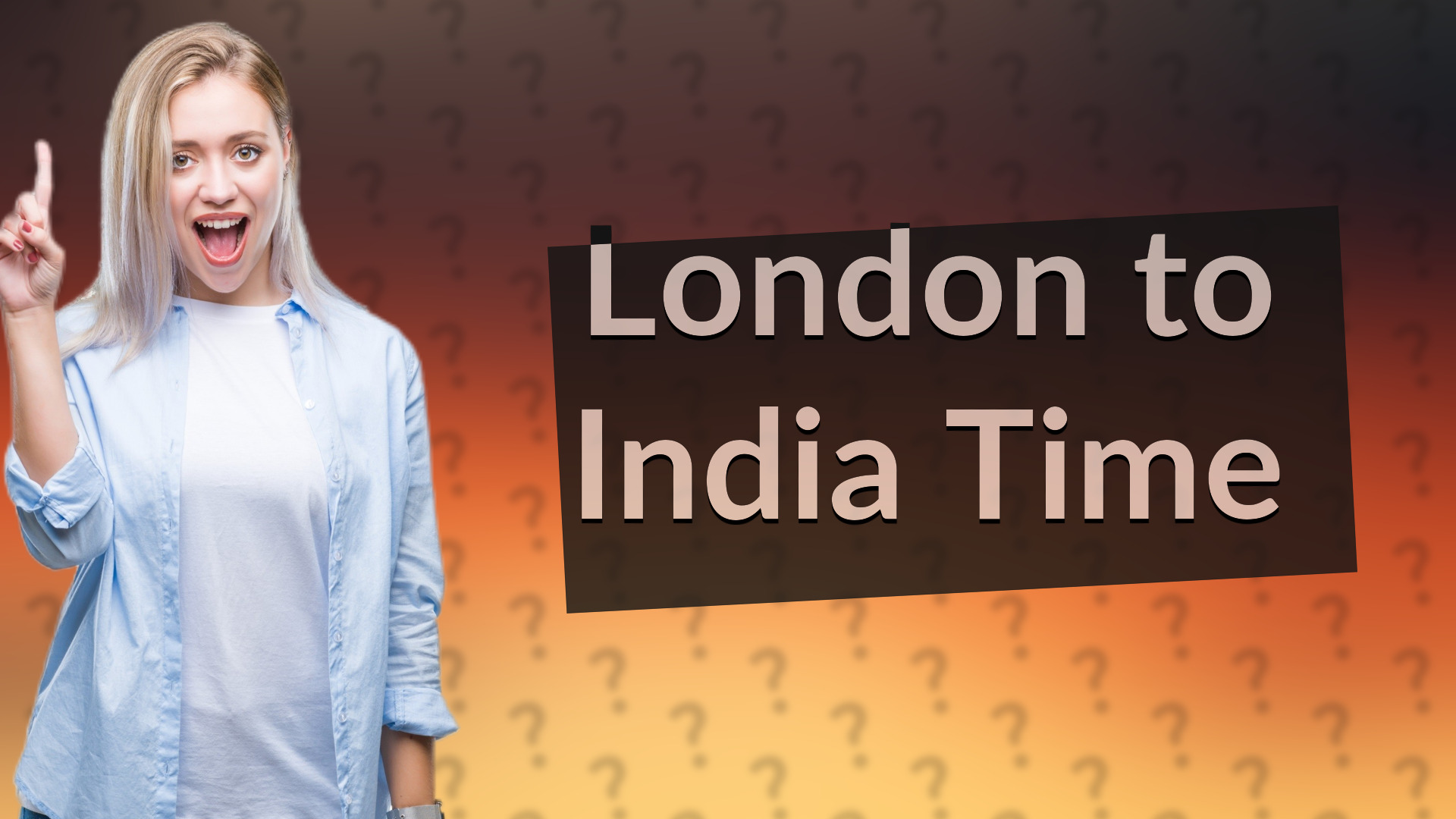 London to India Time