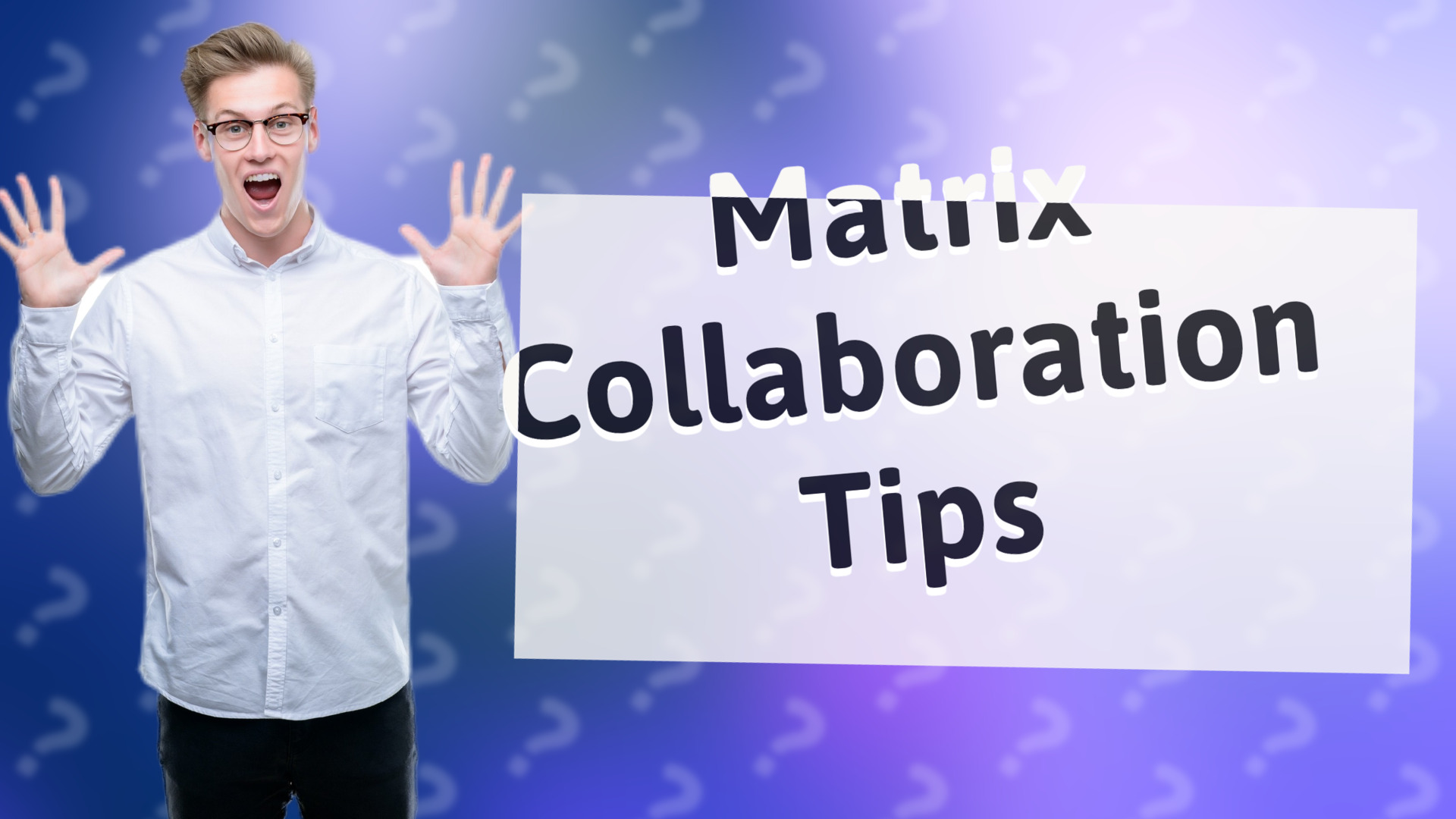 Matrix Collaboration Tips