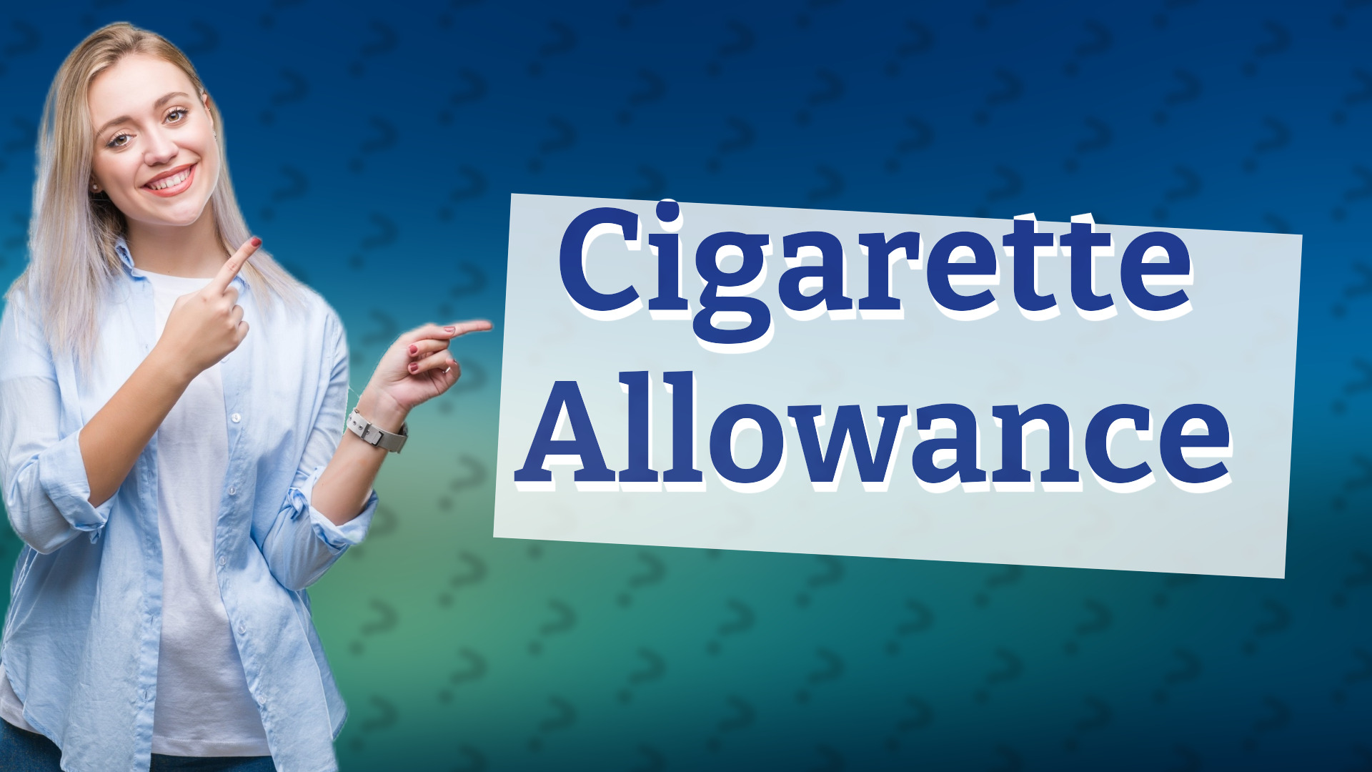 Cigarette Allowance