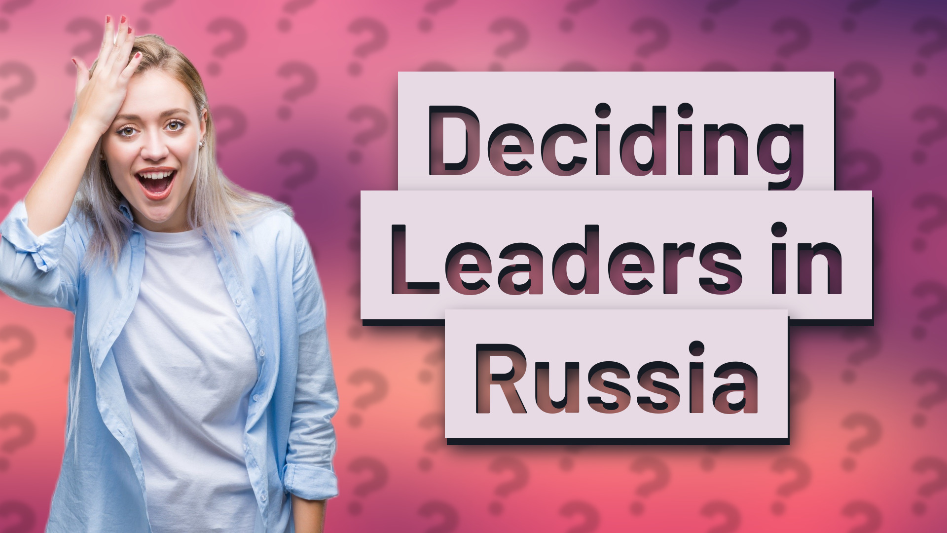 Deciding Leaders in Russia