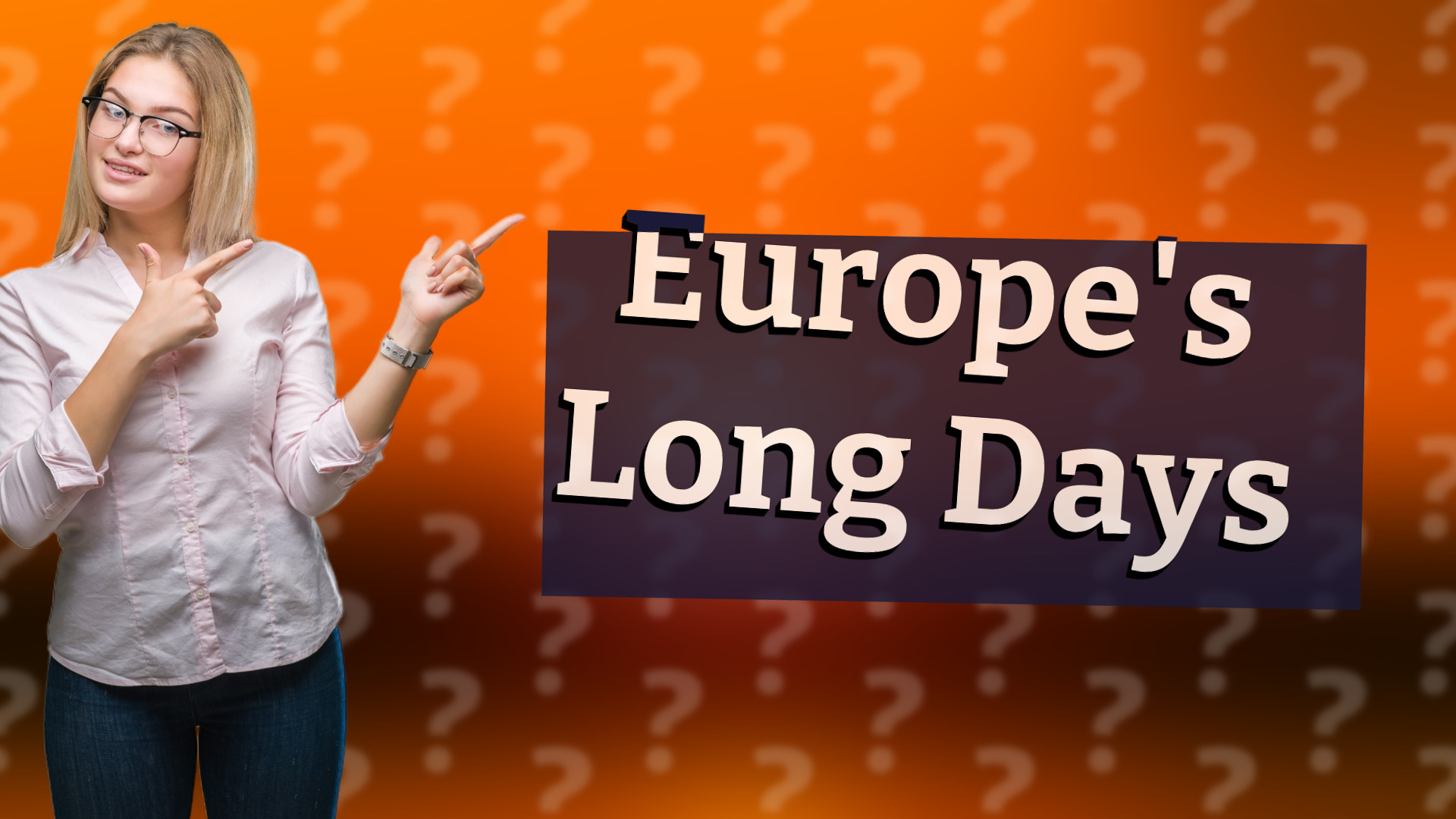 Europe's Long Days