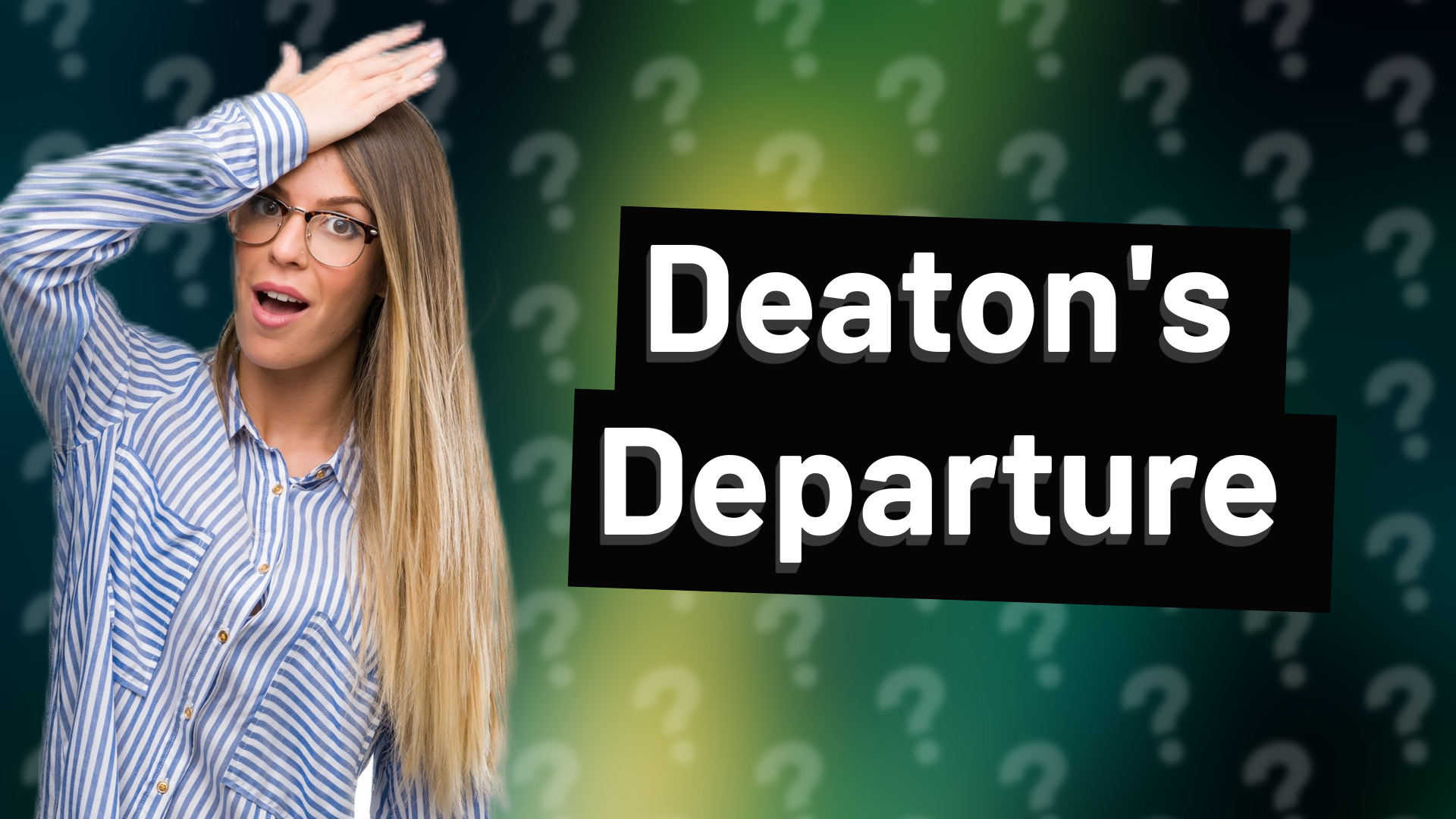 Deaton's Departure