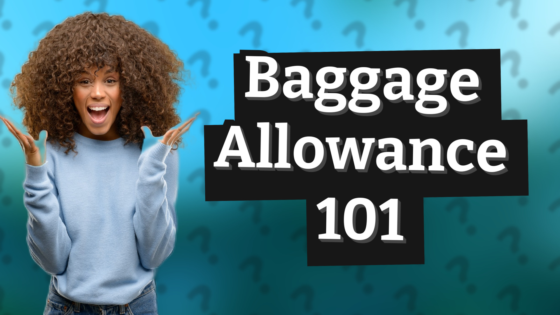 Baggage Allowance 101