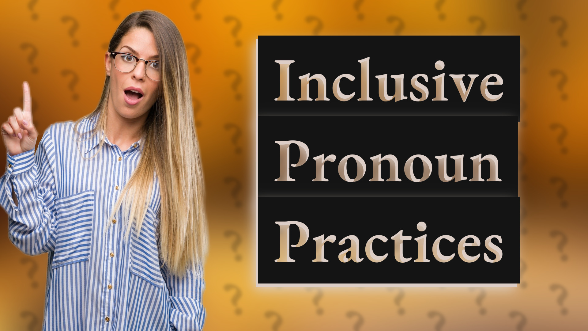 Inclusive Pronoun Practices