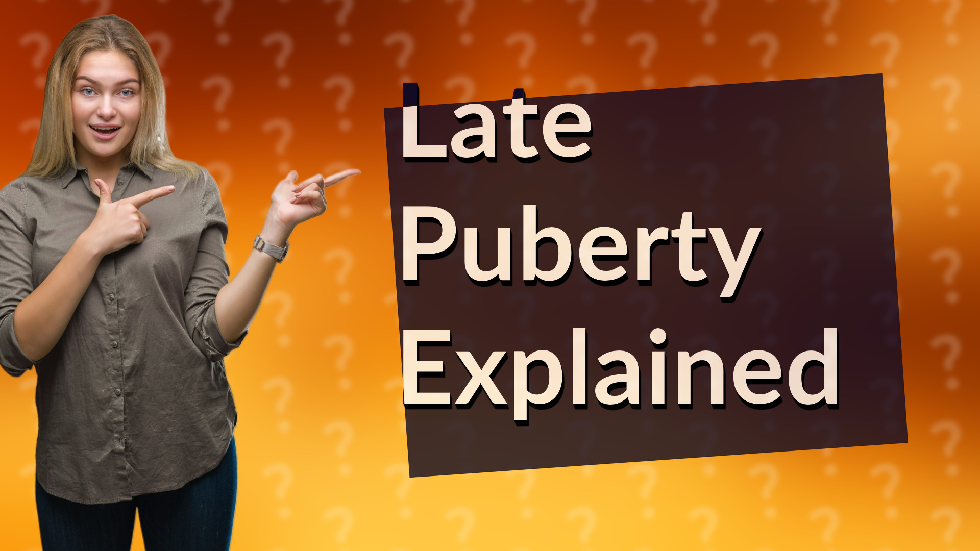 Late Puberty Explained