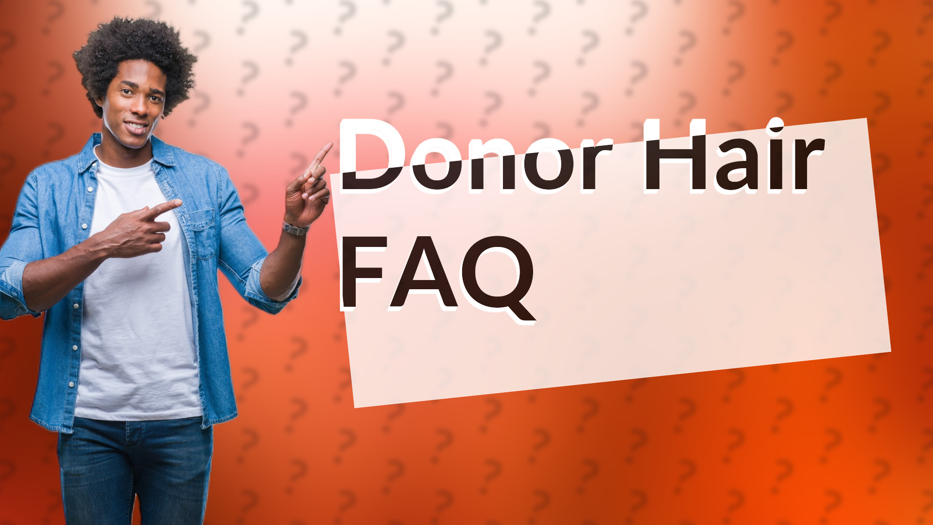 Donor Hair FAQ