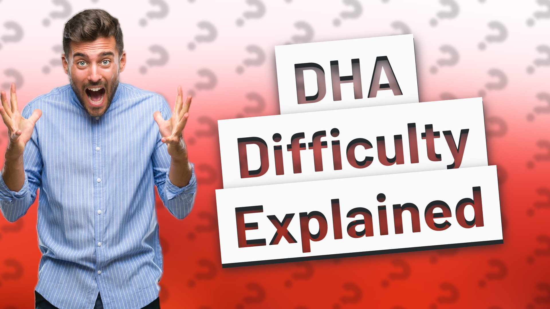 DHA Difficulty Explained