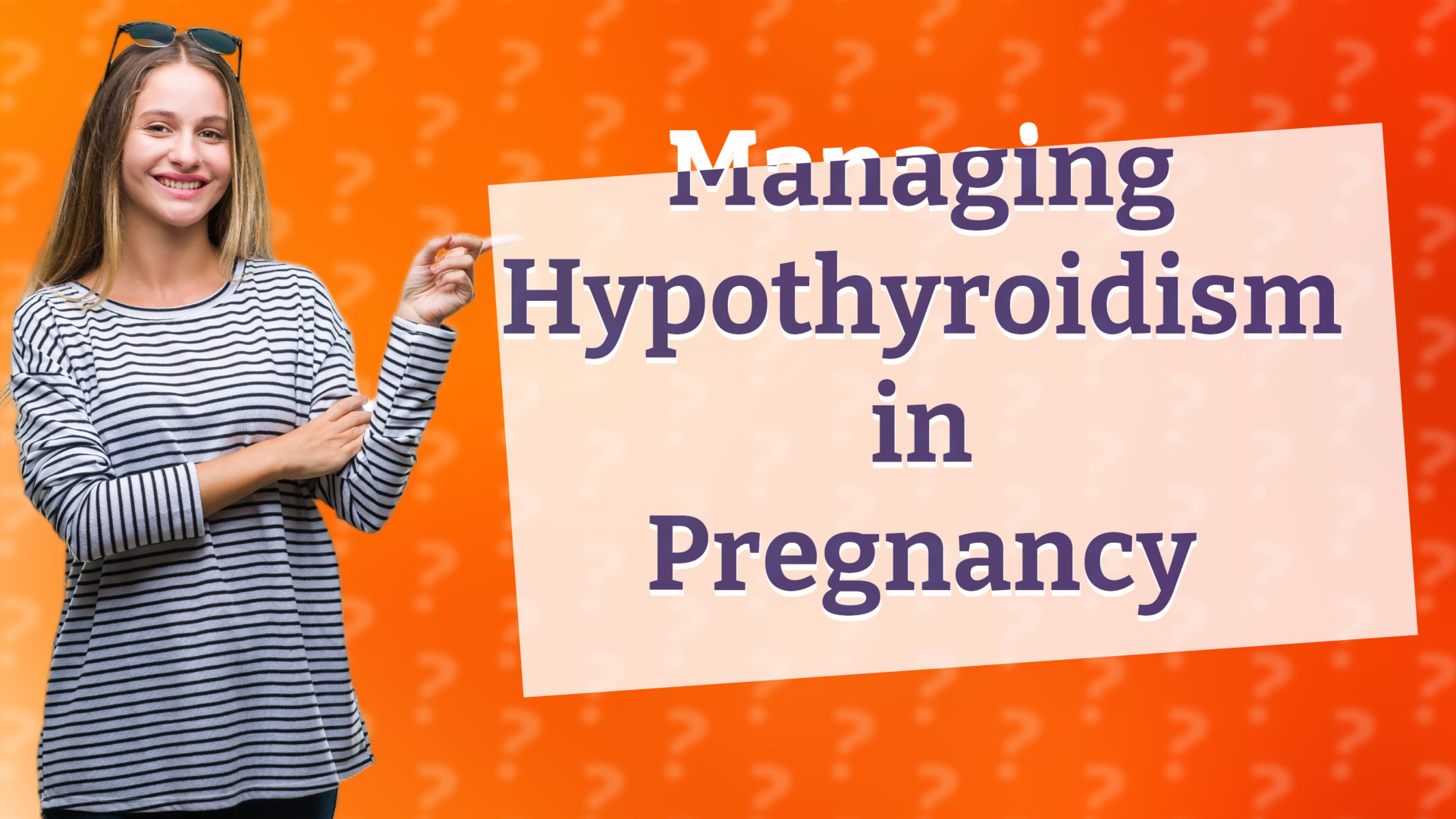 Managing Hypothyroidism in Pregnancy