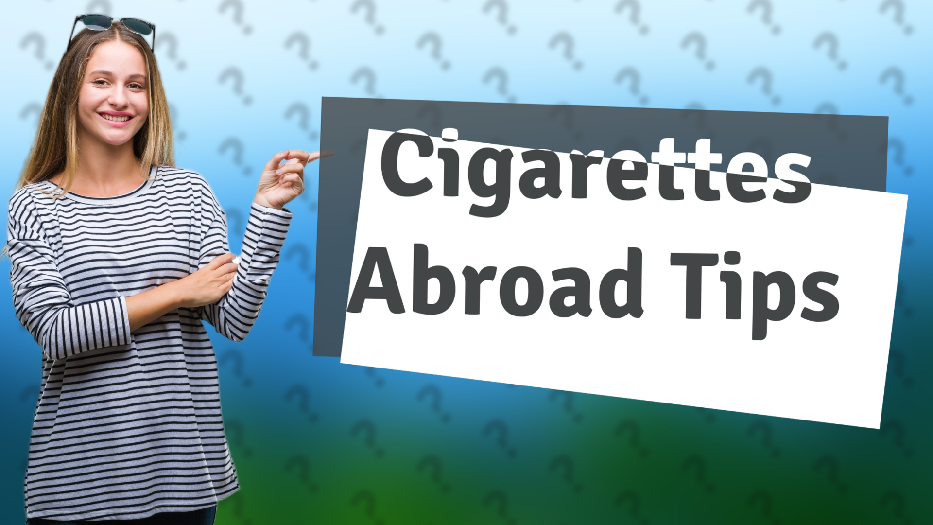 Cigarettes Abroad Tips