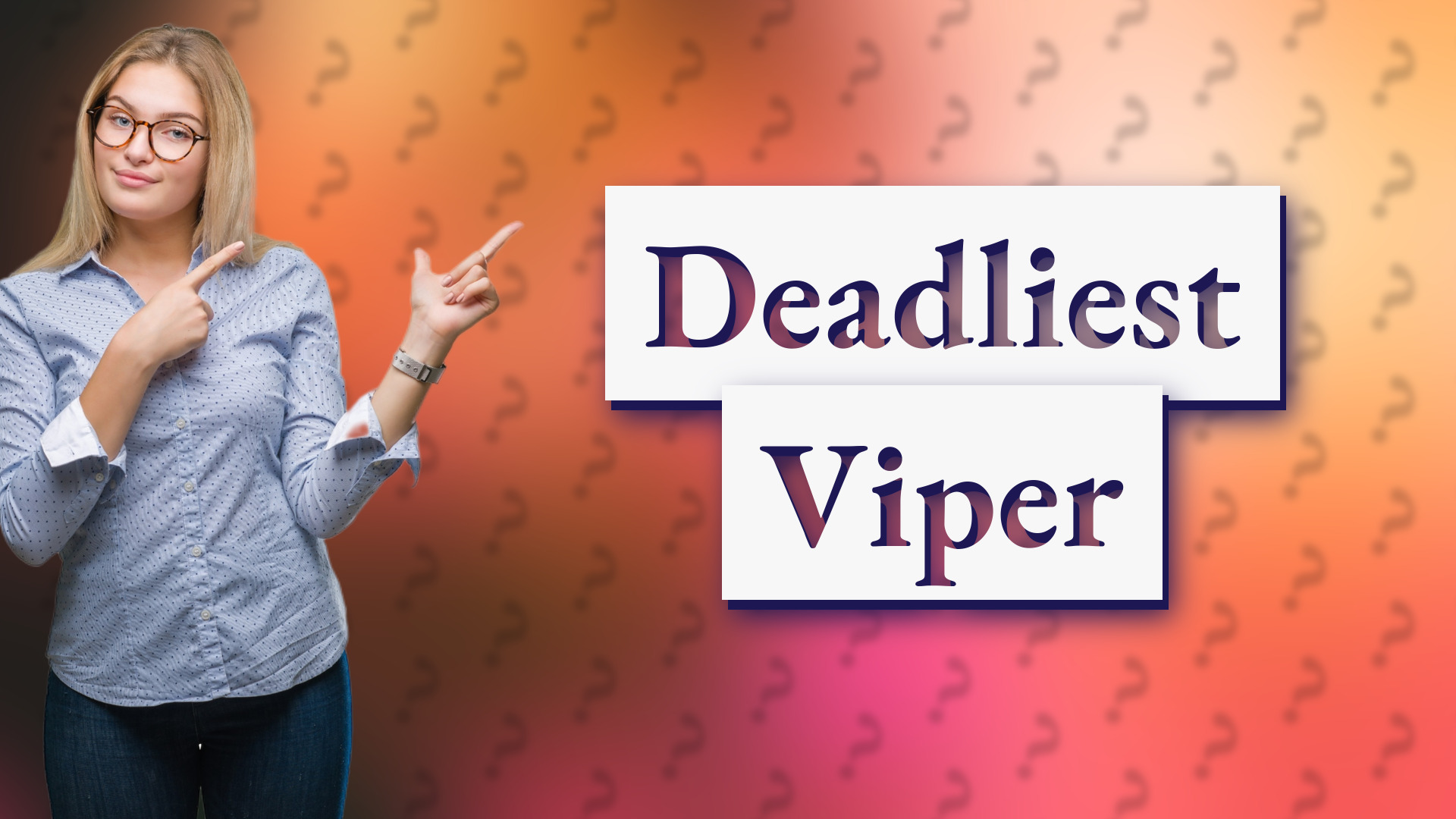 Deadliest Viper