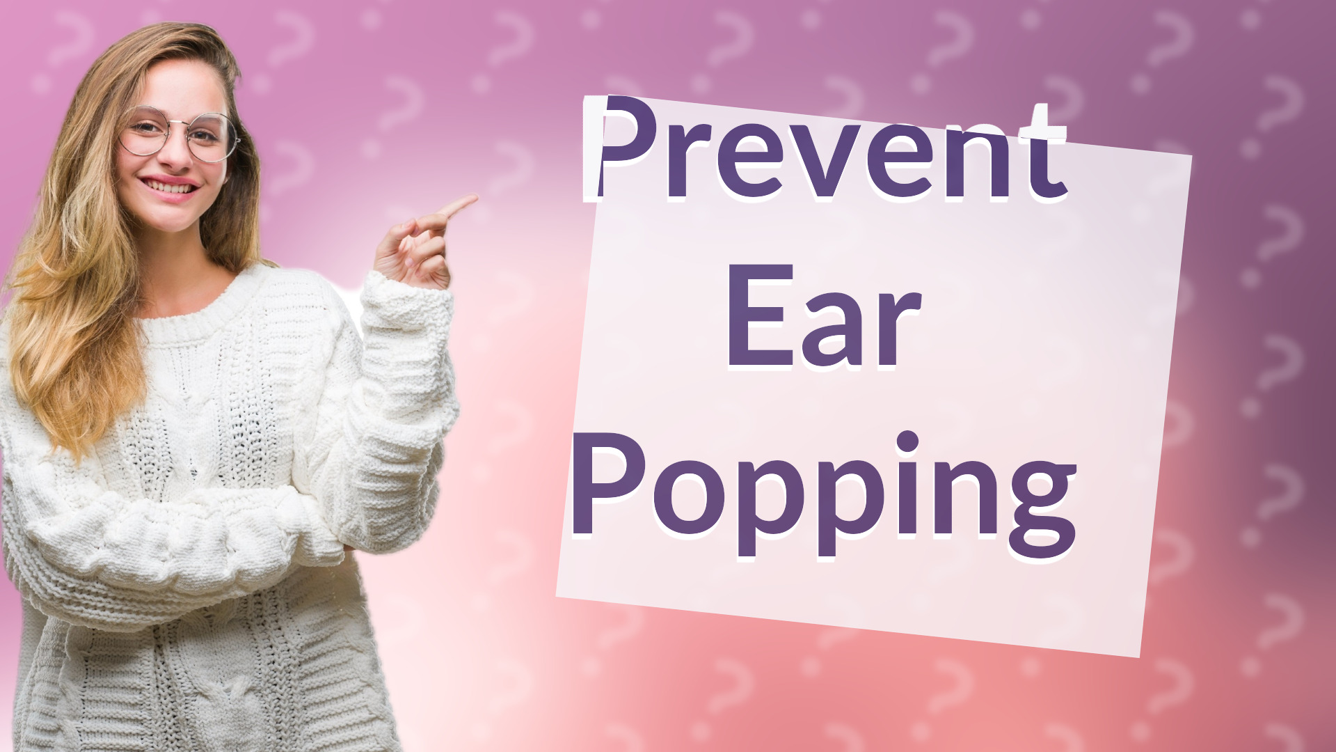 Prevent Ear Popping